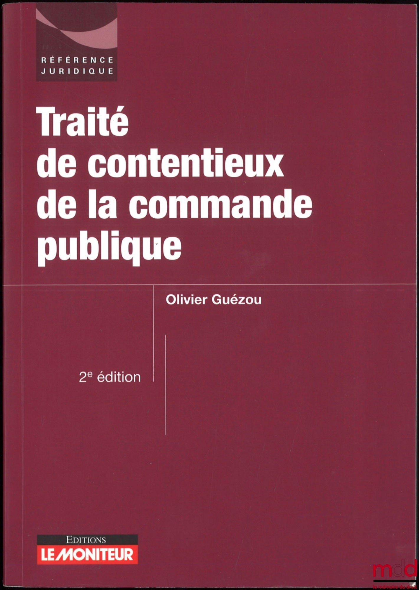 GUÉZOU (Olivier) – TRAITÉ DE CONTENTIEUX DE LA COMMANDE PUBLIQUE, 2e éd., coll. Référence juridique