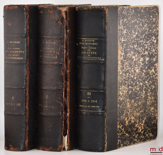 HOUPIN (Charles) ET BOSVIEUX (Henry) – TRAITÉ GÉNÉRAL THÉORIQUE ET PRATIQUE DES SOCIÉTÉS CIVILES ET COMMERCIALES ET DES ASSOCIATIONS (avec formules), 4e éd. revue, augmentée et mise au courant de la législation, de la jurisprudence et de la doctrine (t. I