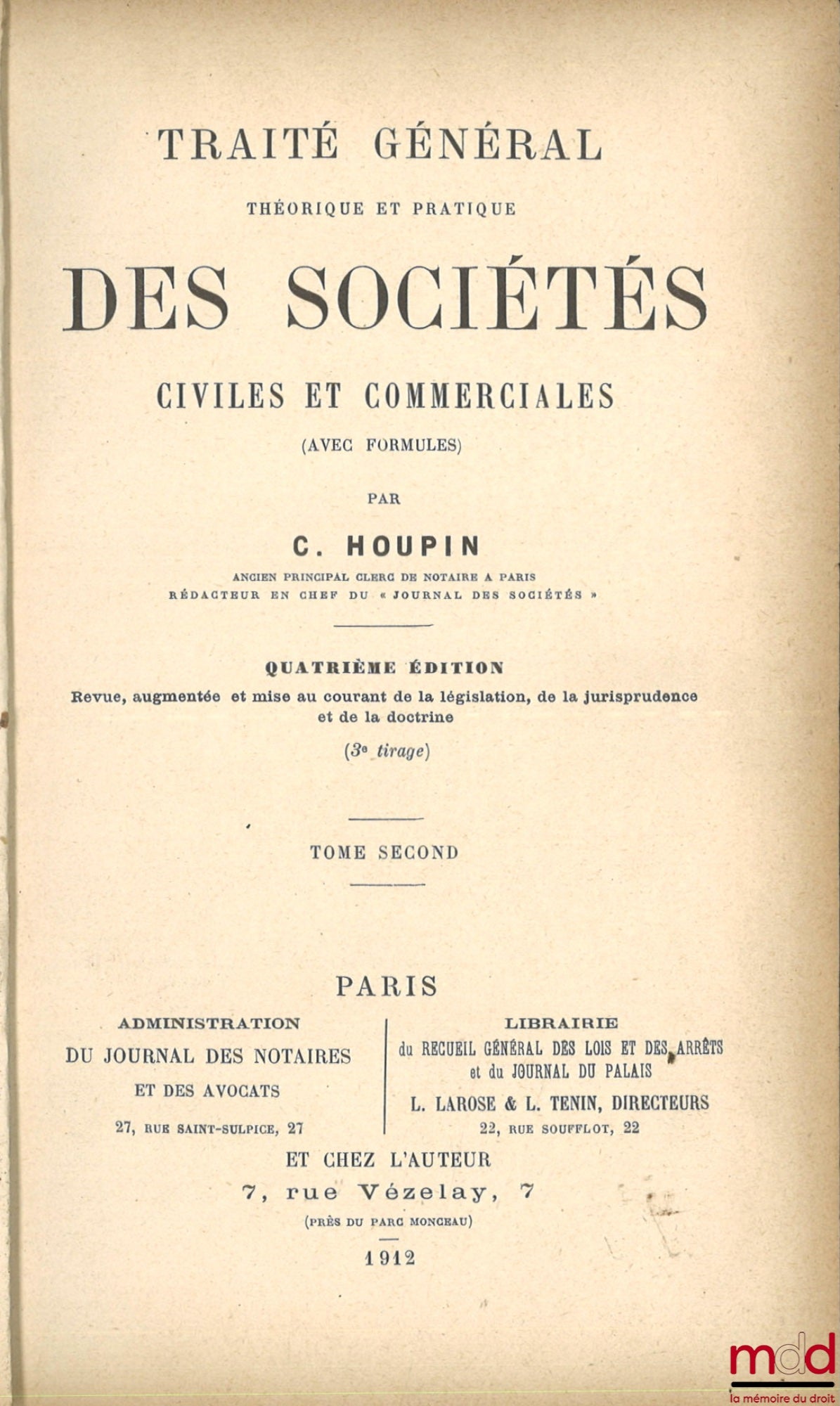 HOUPIN (Charles) ET BOSVIEUX (Henry) – TRAITÉ GÉNÉRAL THÉORIQUE ET PRATIQUE DES SOCIÉTÉS CIVILES ET COMMERCIALES ET DES ASSOCIATIONS (avec formules), 4e éd. revue, augmentée et mise au courant de la législation, de la jurisprudence et de la doctrine (t. I