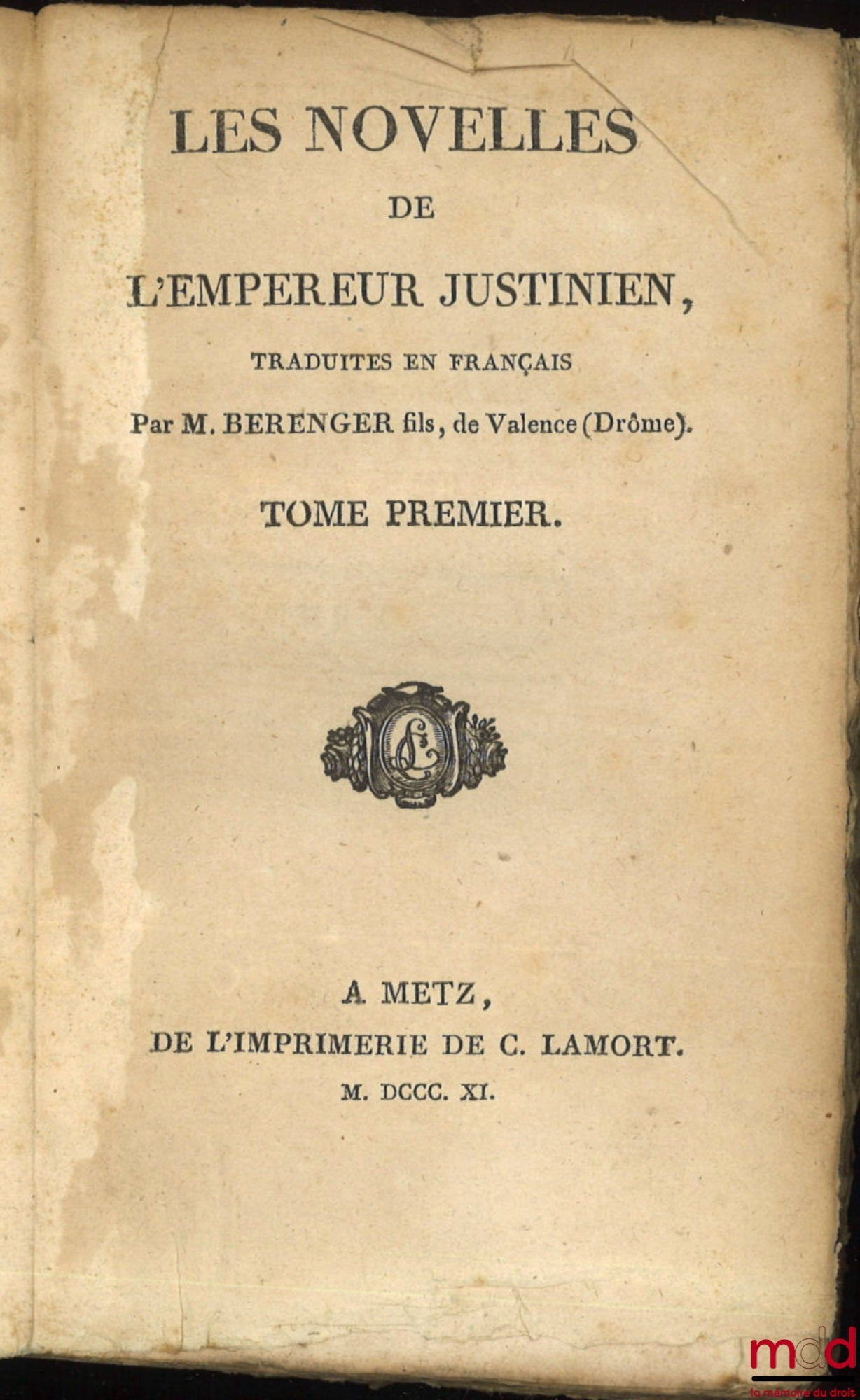 BERENGER (fils) [Bérenger (Alphonse)] – LES NOVELLES DE L’EMPEREUR JUSTINIEN, Traduites en français par M. Berenger fils, de Valence (Drôme) : t. I, II et III : 1811 t. IV et V : 1807 t. VI, VII et VIII : 1810