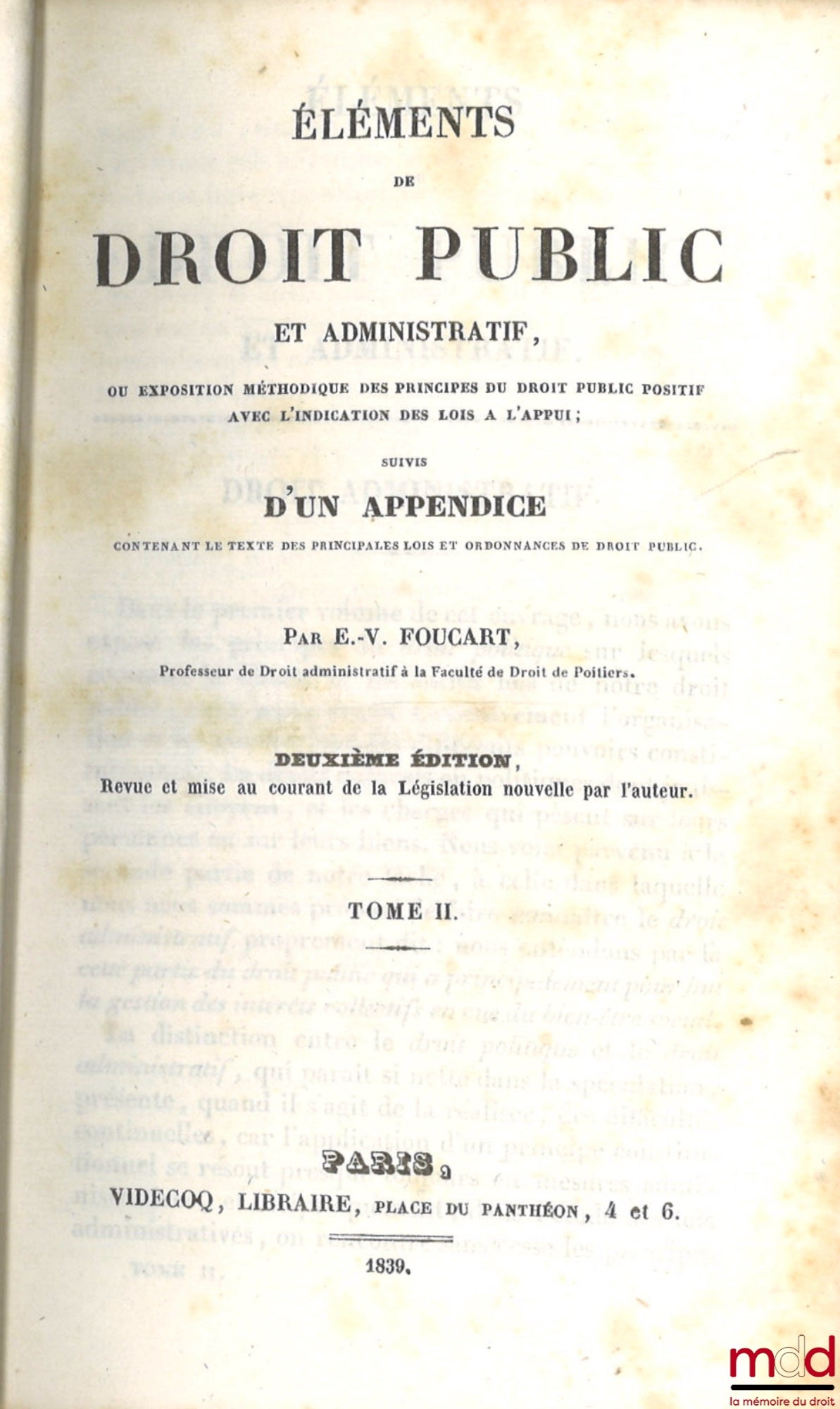 FOUCART (Emile-Victor) – ÉLÉMENTS DE DROIT PUBLIC ET ADMINISTRATIF ou EXPOSITION MÉTHODIQUE DES PRINCIPES DU DROIT PUBLIC POSITIF AVEC INDICATION DES LOIS À L’APPUI, Suvis d’un appendice contenant le texte des principales lois et ordonnances de droit publ