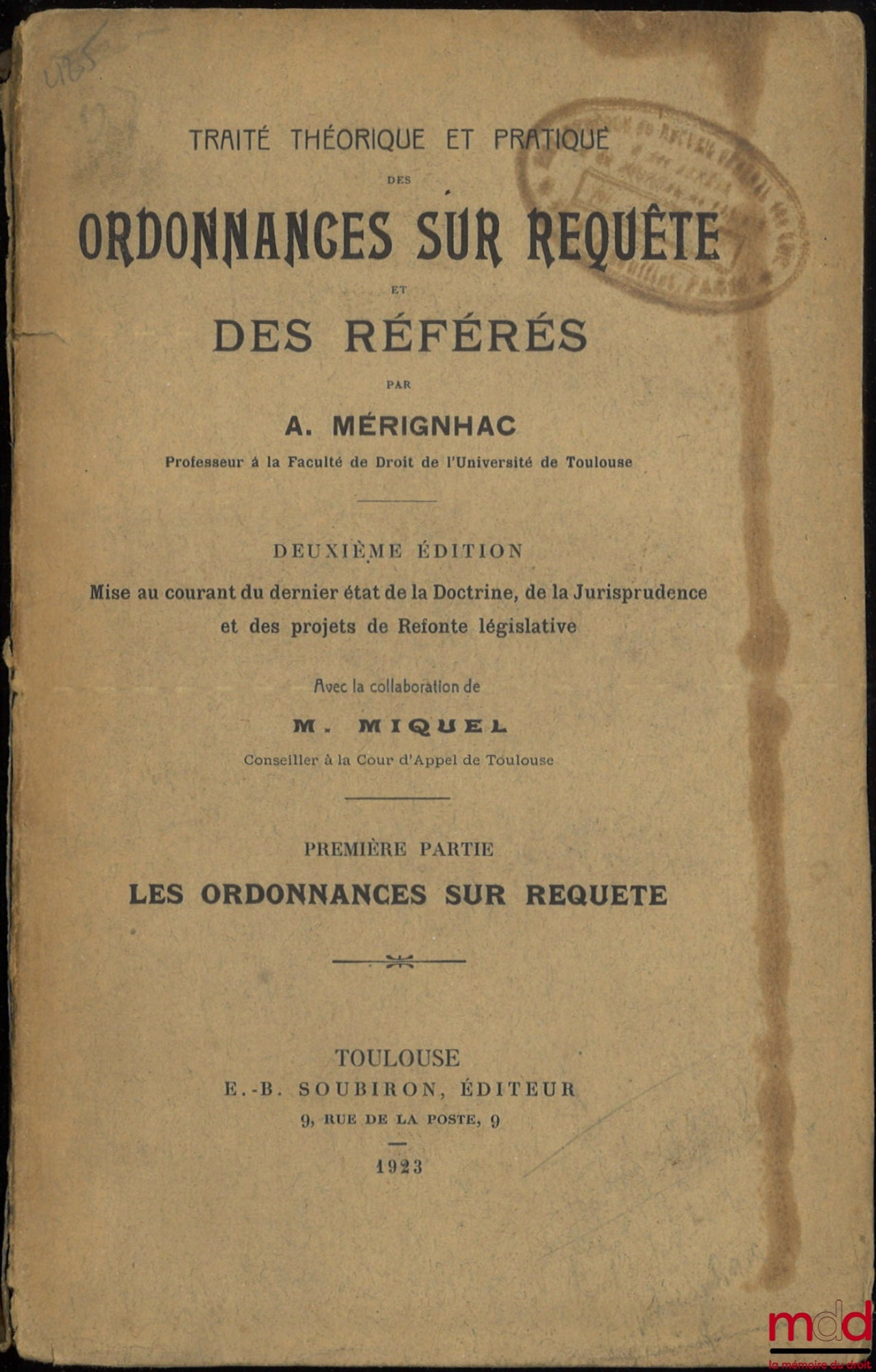 MÉRIGNHAC (Alexandre) et MIQUEL (René) – TRAITÉ THÉORIQUE ET PRATIQUE DES ORDONNANCES SUR REQUÊTE ET DES RÉFÉRÉS, 2e éd. mise au courant du dernier état de la doctrine, de la jurisprudence et des projets de refonte législative, 1re partie : Les ordonnance