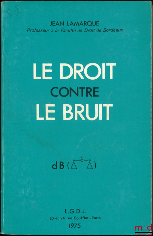 LAMARQUE (Jean) – LE DROIT CONTRE LE BRUIT
