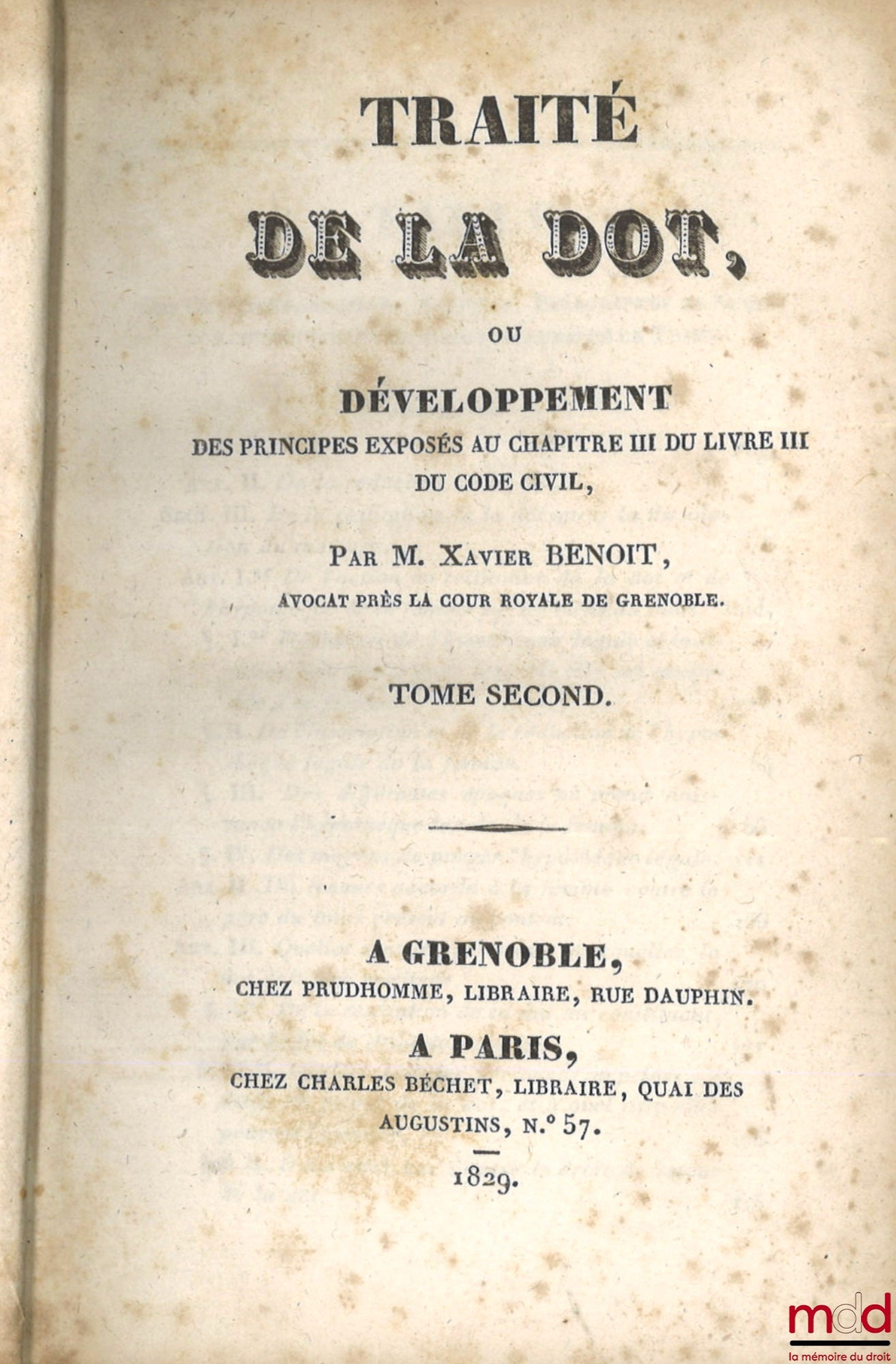 BENOIT (Xavier) – TRAITÉ DE LA DOT, ou Développement des principes exposés au chapitre III du livre III du Code Civil, t. II [seul]