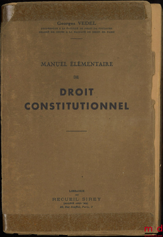VEDEL (Georges) – MANUEL ÉLÉMENTAIRE DE DROIT CONSTITUTIONNEL