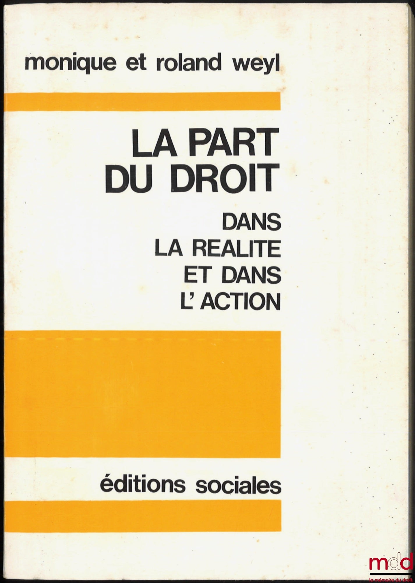 WEYL (Monique et Roland) – LA PART DU DROIT dans la réalité et l’action