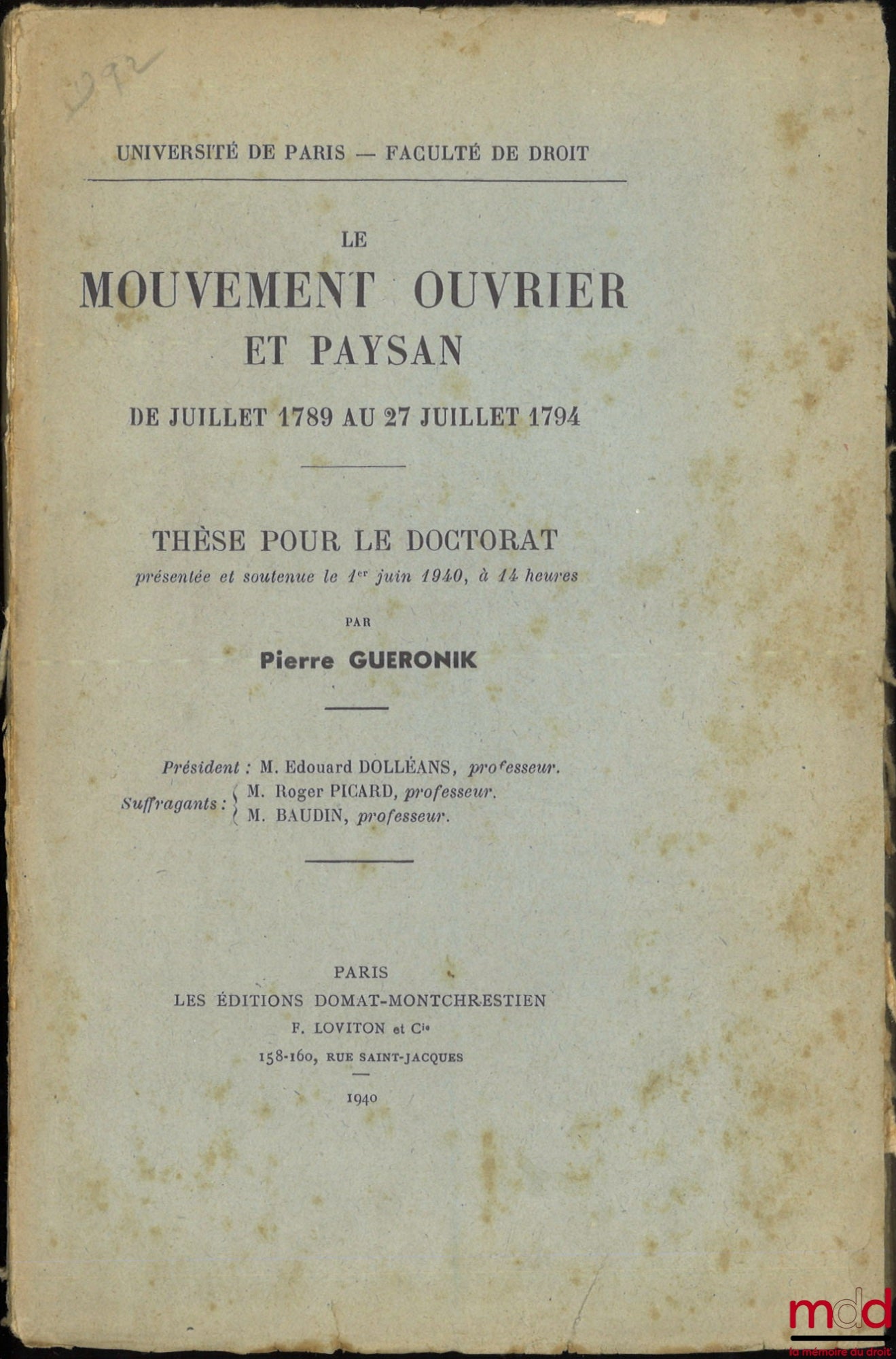 GUERONIK (Pierre) – LE MOUVEMENT OUVRIER ET PAYSAN De juillet 1789 au 27 juillet 1794, Thèse (Président : Dolléans ; Suffragants : Picard, Baudin), Université de Paris - Faculté de droit