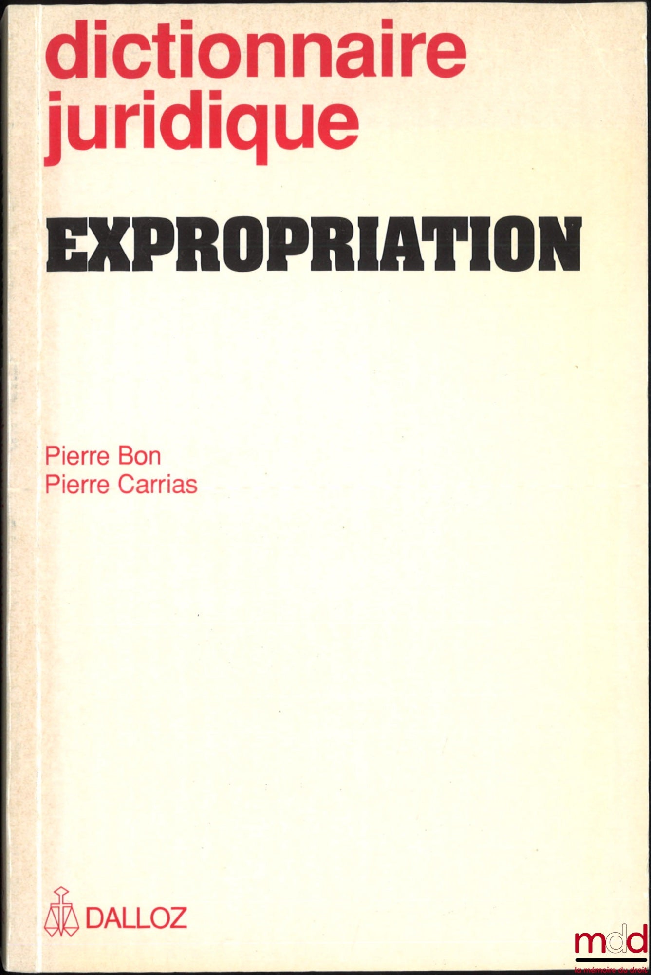 BON (Pierre), CARRIAS (Pierre) – EXPROPRIATION, coll. Dictionnaire juridique