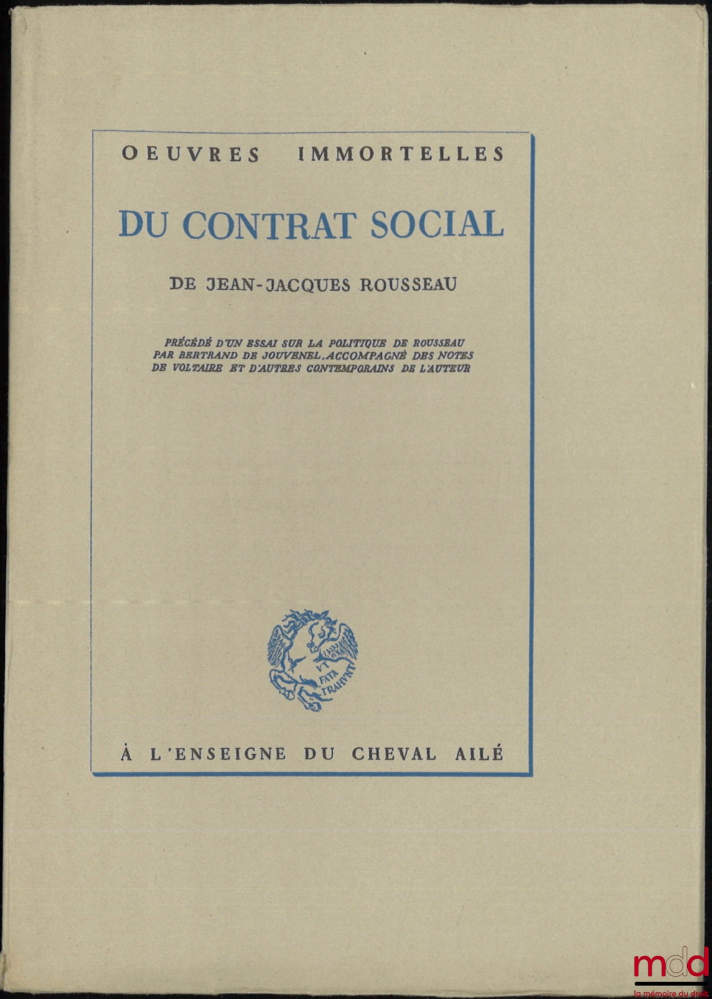 ROUSSEAU (Jean-Jacques) – DU CONTRAT SOCIAL, Précédé d’un essai sur la politique de Rousseau par Bertrand de Jouvenel, Accompagné des notes de Voltaire et d’autres contemporains de l’auteur, coll. Œuvres immortelles