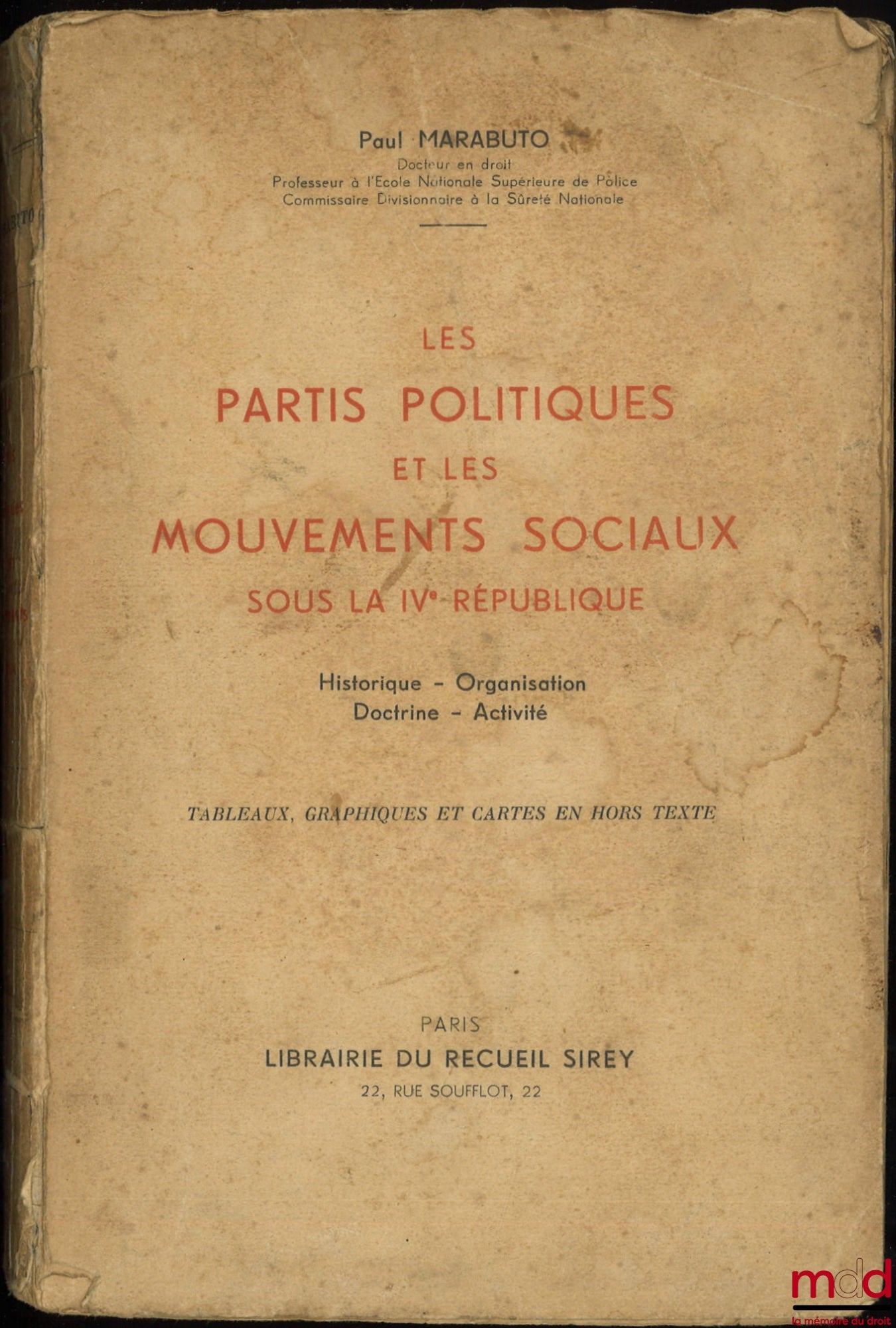 MARABUTO (Paul) – LES PARTIS POLITIQUES ET LES MOUVEMENTS SOCIAUX SOUS LA IVe RÉPUBLIQUE, Historique - Organisation - Doctrine - Activité