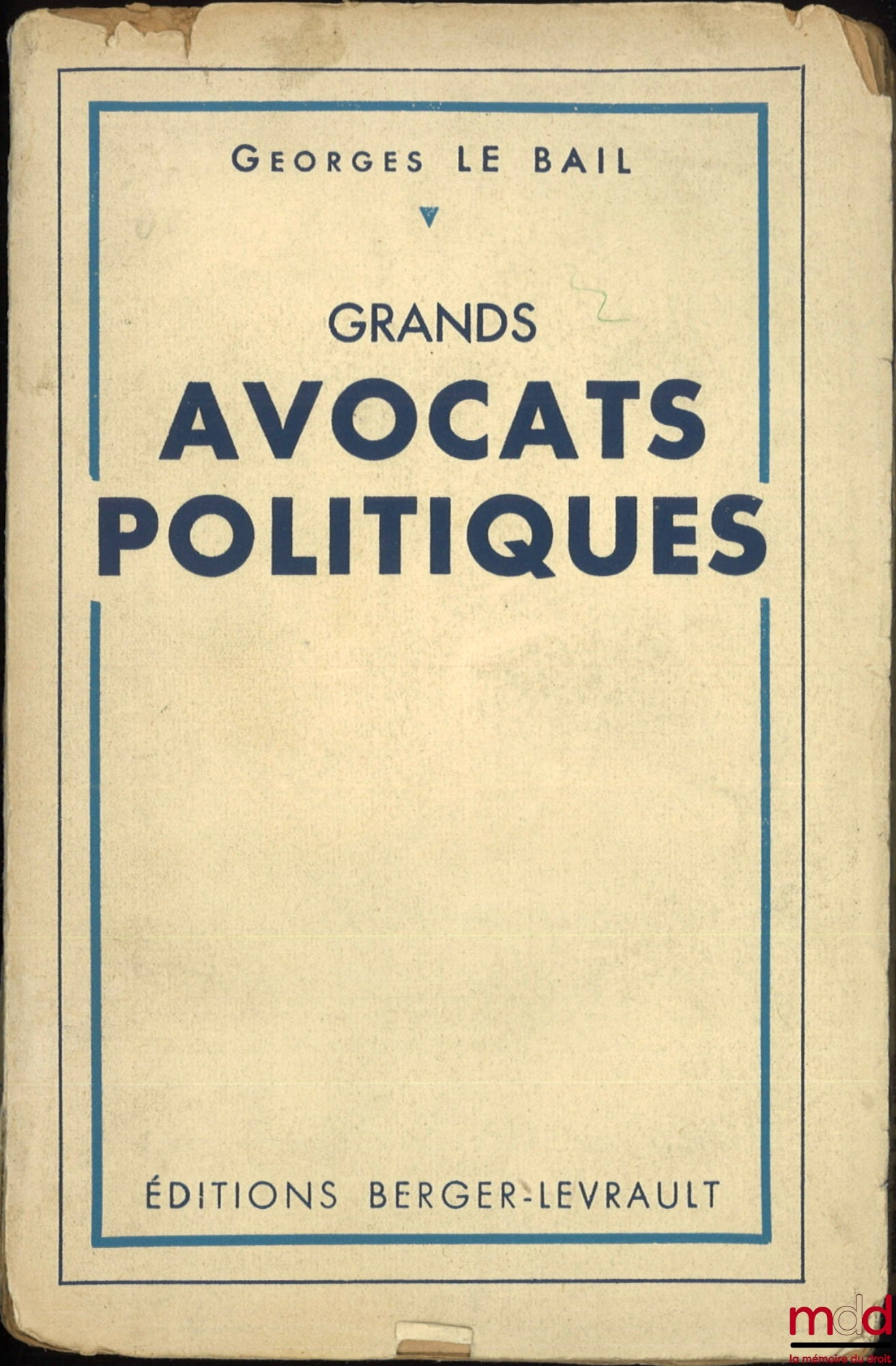 LE BAIL (Georges) – GRANDS AVOCATS POLITIQUES, XIXe siècle