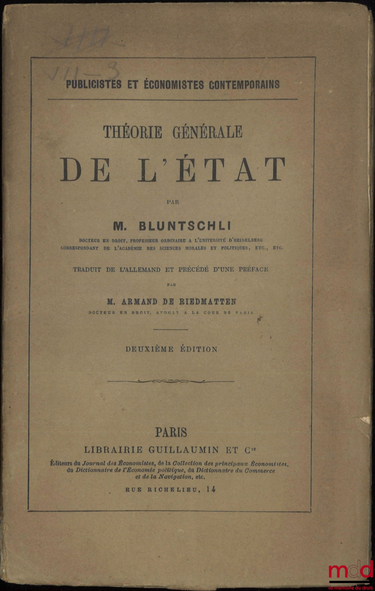 BLUNTSCHLI (Johann Caspar) – THÉORIE GÉNÉRALE DE L’ÉTAT, traduit de l’Allemand et précédé d’une Préface par M. Armand de Riedmatten, 2e éd., coll. Publicistes et économistes contemporains