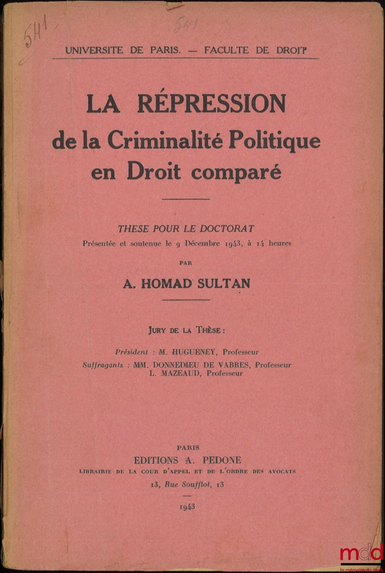 HOMAD SULTAN (A.) – LA RÉPRESSION DE LA CRIMINALITÉ POLITIQUE EN DROIT COMPARÉ, Thèse (Président : Hugueney ; Suffragants : Donnedieu de Vabres, Mazeaud)