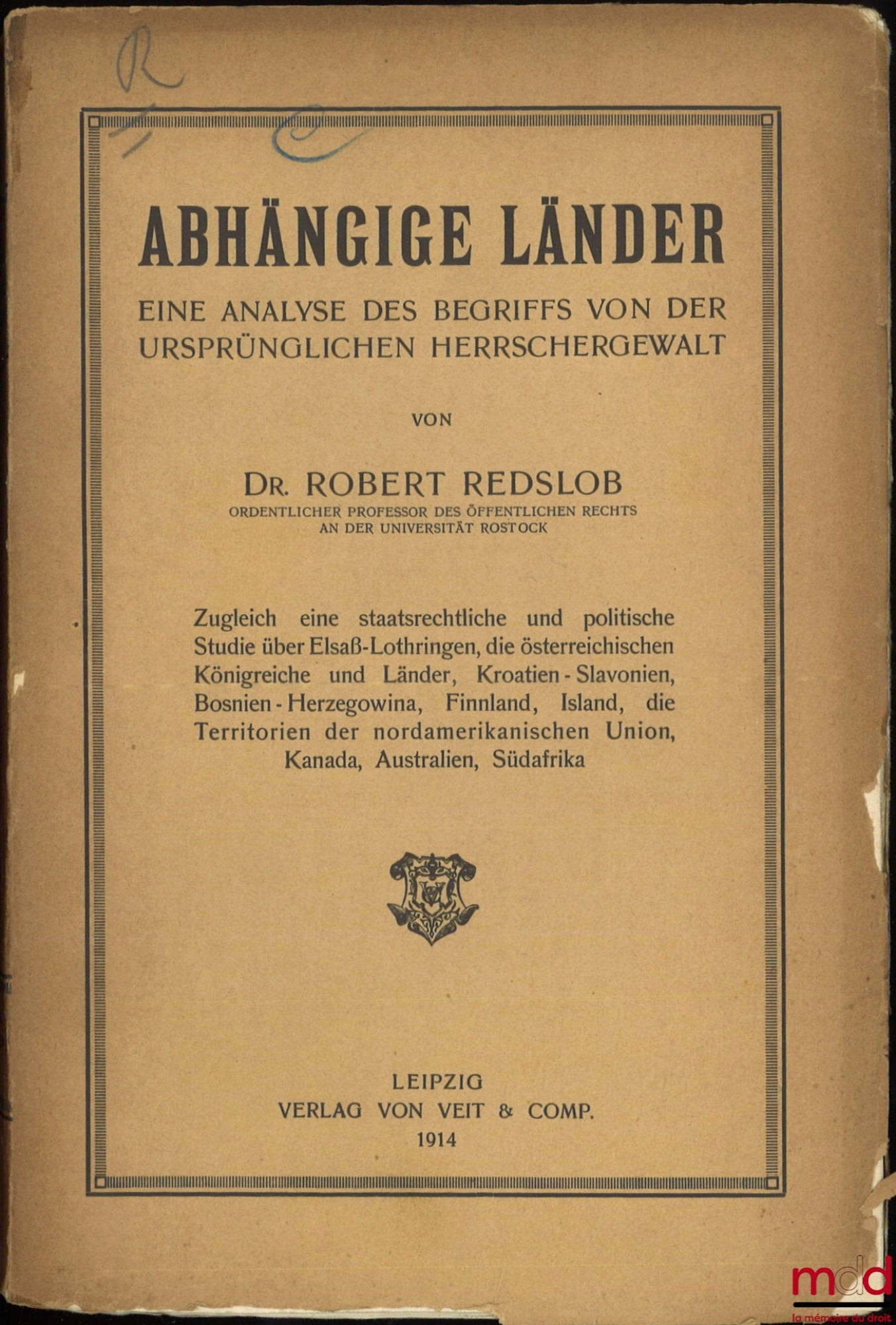 REDSLOB (Robert) – ABHÄNGIGE LÄNDER EINE ANALYSE DES BEGRIFFS VON DER URSPRÜNGLICHEN HERRSCHERGEWALT