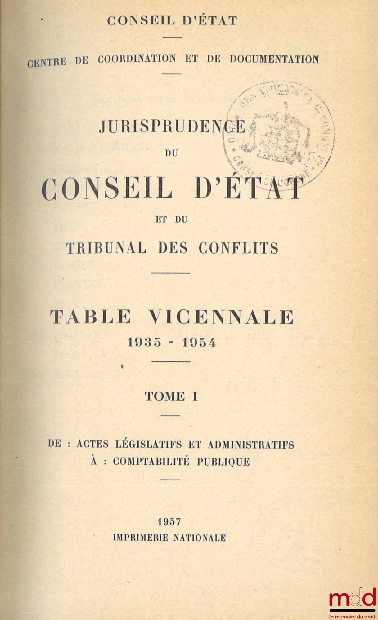 [Recueil Lebon - Conseil d’État] – JURISPRUDENCE DU CONSEIL D’ÉTAT statuant au contentieux et DU TRIBUNAL DES CONFLITS ET DE LA COUR DES COMPTES (Collection Macarel, Lebon et Halays-Dabot, fondée en 1821) : TABLES du RECUEIL PÉRIODIQUE DES ARRÊTS DU CONSE