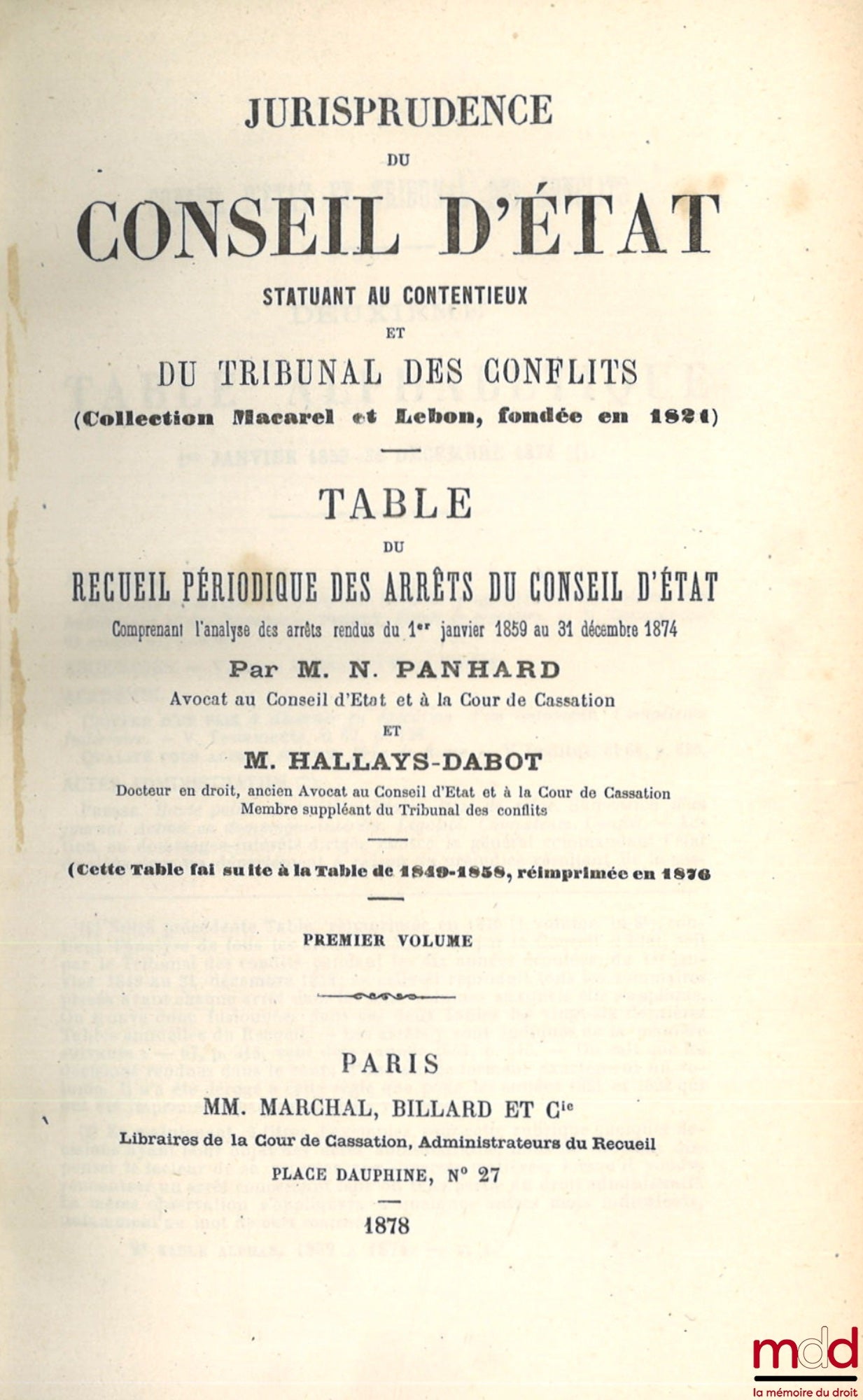 [Recueil Lebon - Conseil d’État] – JURISPRUDENCE DU CONSEIL D’ÉTAT statuant au contentieux et DU TRIBUNAL DES CONFLITS ET DE LA COUR DES COMPTES (Collection Macarel, Lebon et Halays-Dabot, fondée en 1821) : TABLES du RECUEIL PÉRIODIQUE DES ARRÊTS DU CONSE