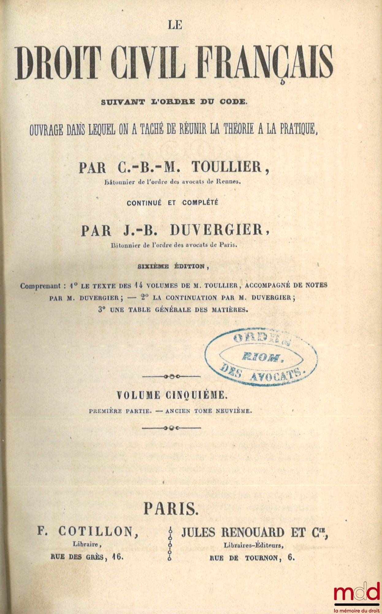 TOULLIER (C.-B.-M.), DUVERGIER (J.-B.) – LE DROIT CIVIL FRANÇAIS SUIVANT L’ORDRE DU CODE, Ouvrage dans lequel on a taché de réunir la théorie à la pratique, Continué et complété par Duvergier, 6e éd., Comprenant : 1° Le texte des 14 volumes de M. Toullier