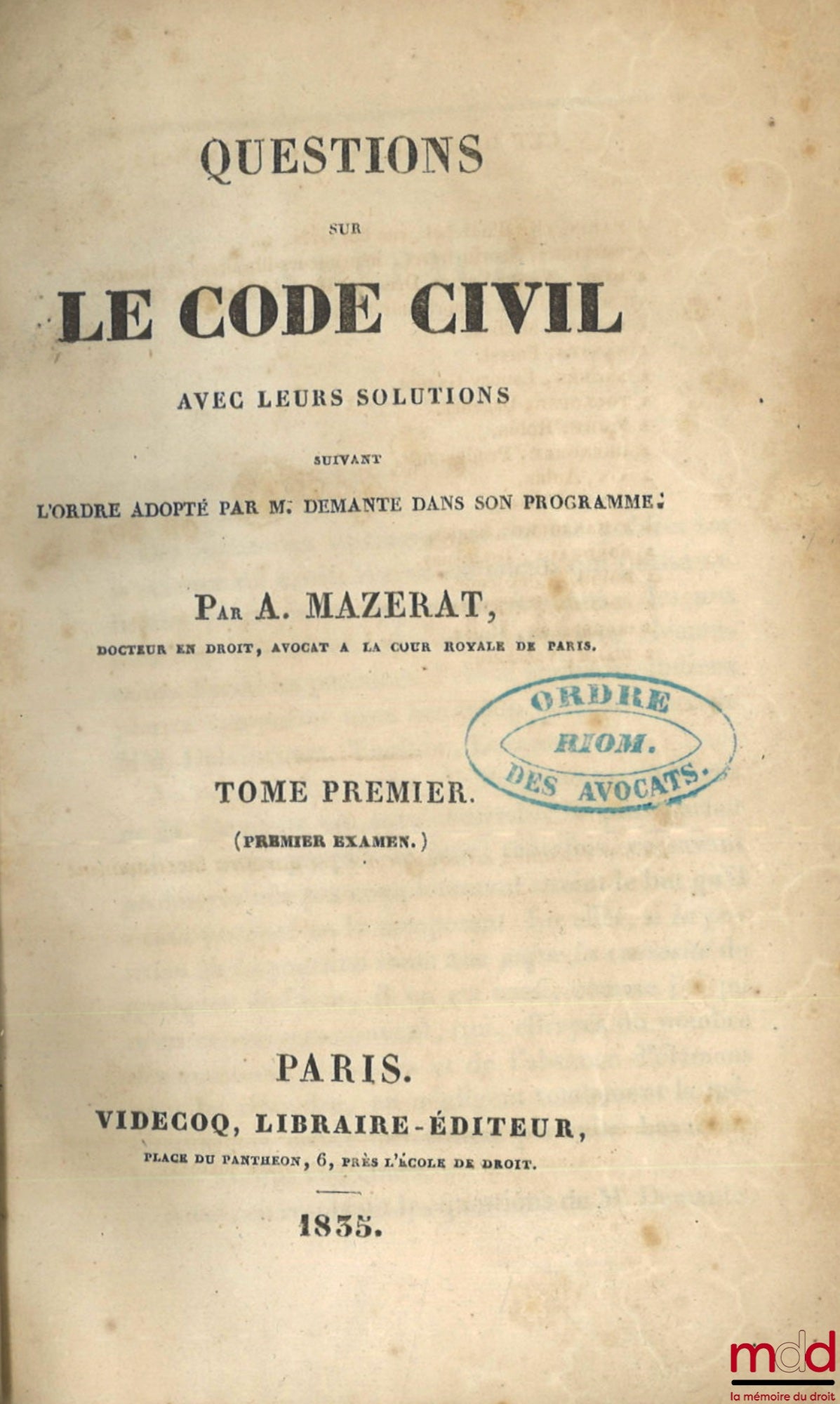 MAZERAT (Alexis) – QUESTIONS SUR LE CODE CIVIL AVEC LEURS SOLUTIONS SUIVANT L’ORDRE ADOPTÉ PAR M. DEMANTE DANS SON PROGRAMME