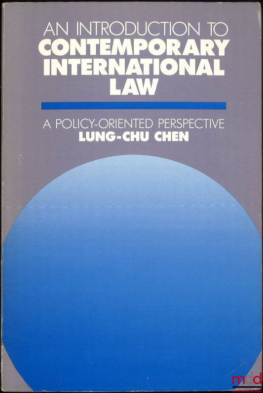 Chen (Lung-chu) – AN INTRODUCTION TO CONTEMPORARY INTERNATIONAL LAW, A Policy-Oriented Perspective