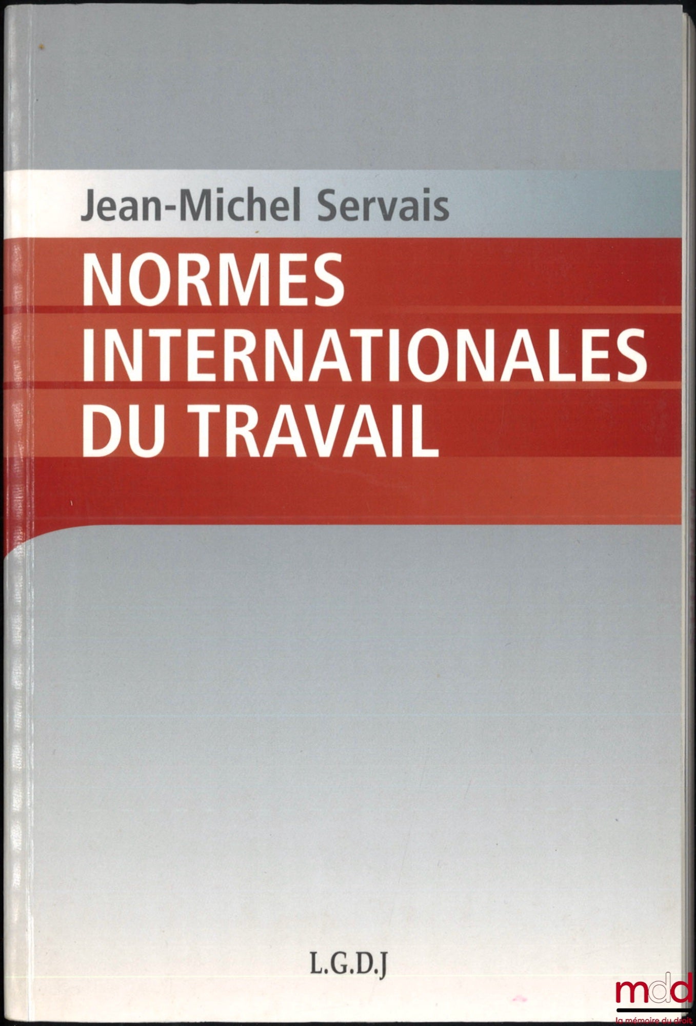 SERVAIS (Jean-Michel) – NORMES INTERNATIONALES DU TRAVAIL