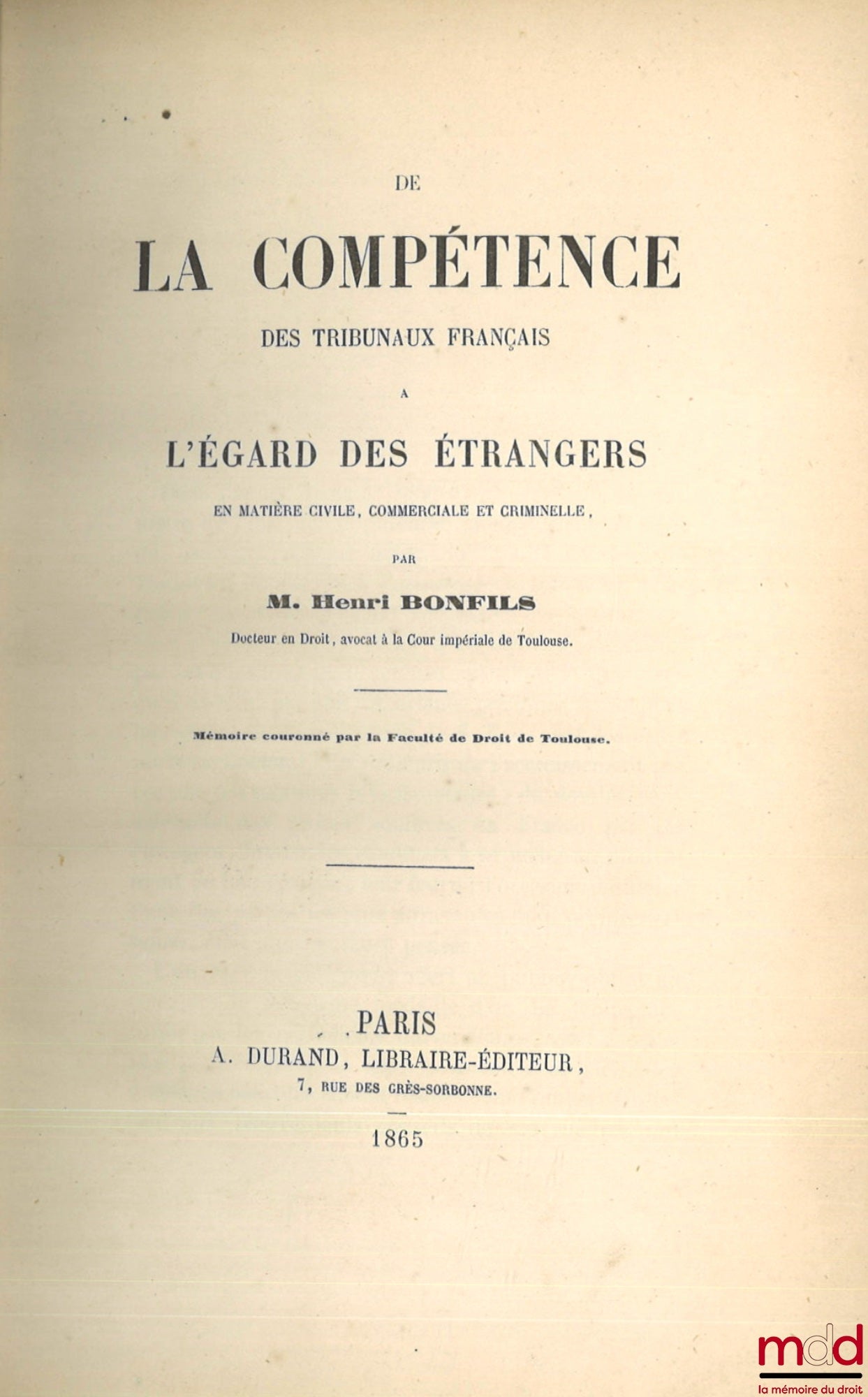 BONFILS (Henri) – DE LA COMPÉTENCE DES TRIBUNAUX FRANÇAIS À L’ÉGARD DES ÉTRANGERS en matière civile, commerciale et criminelle