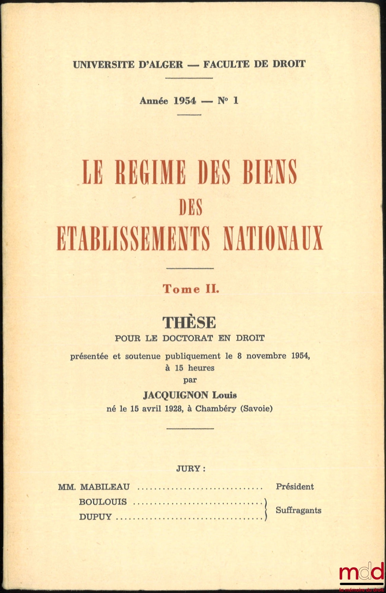 JACQUIGNON (Louis) – LE RÉGIME DES BIENS DES ÉTABLISSEMENTS NATIONAUX, Thèse, Université d’Alger, Faculté de droit, année 1954, n° 1