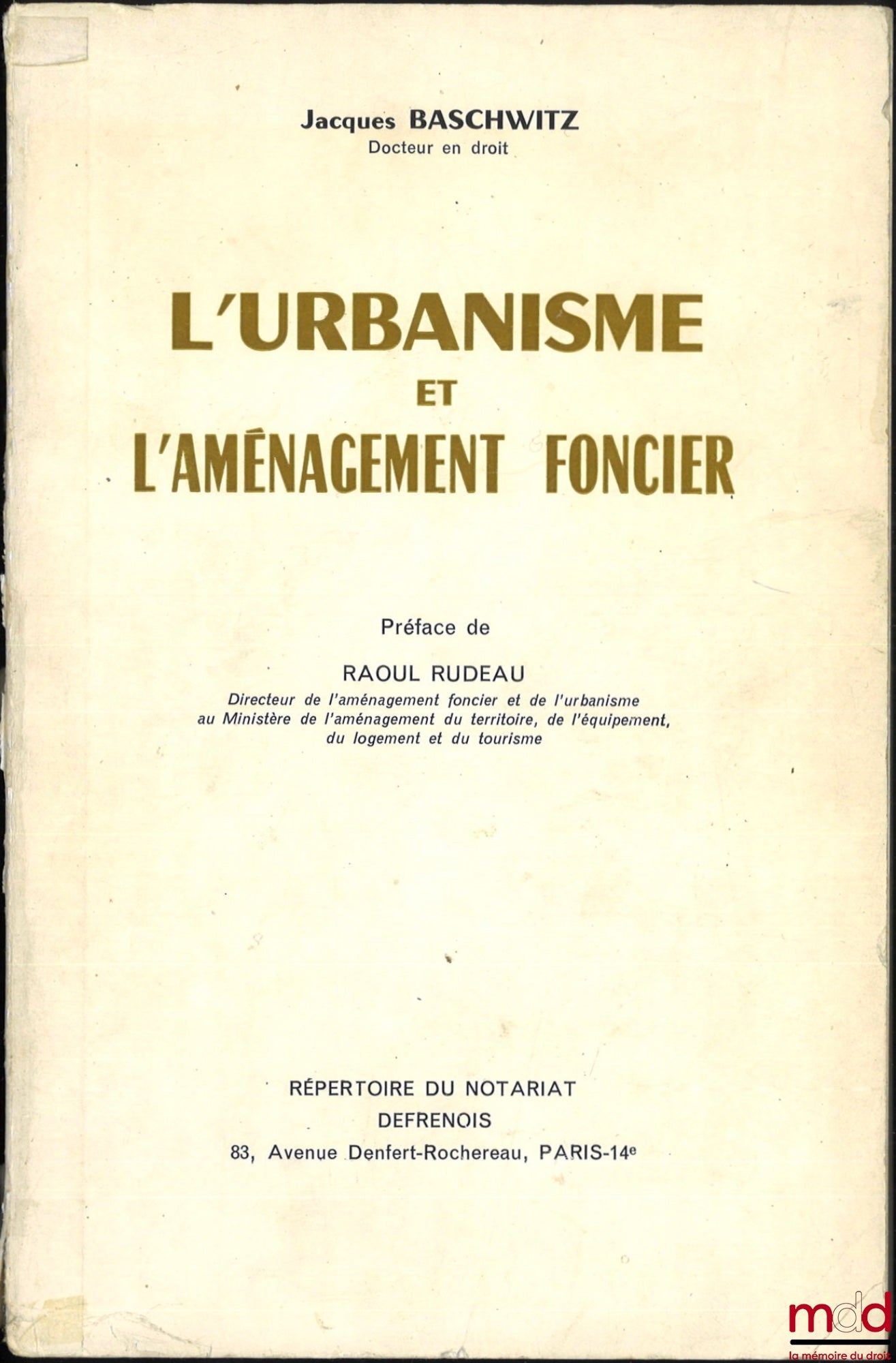 BASCHWITZ (Jacques) – L’URBANISME ET L’AMÉNAGEMENT FONCIER, Préface de Raoul Rudeau