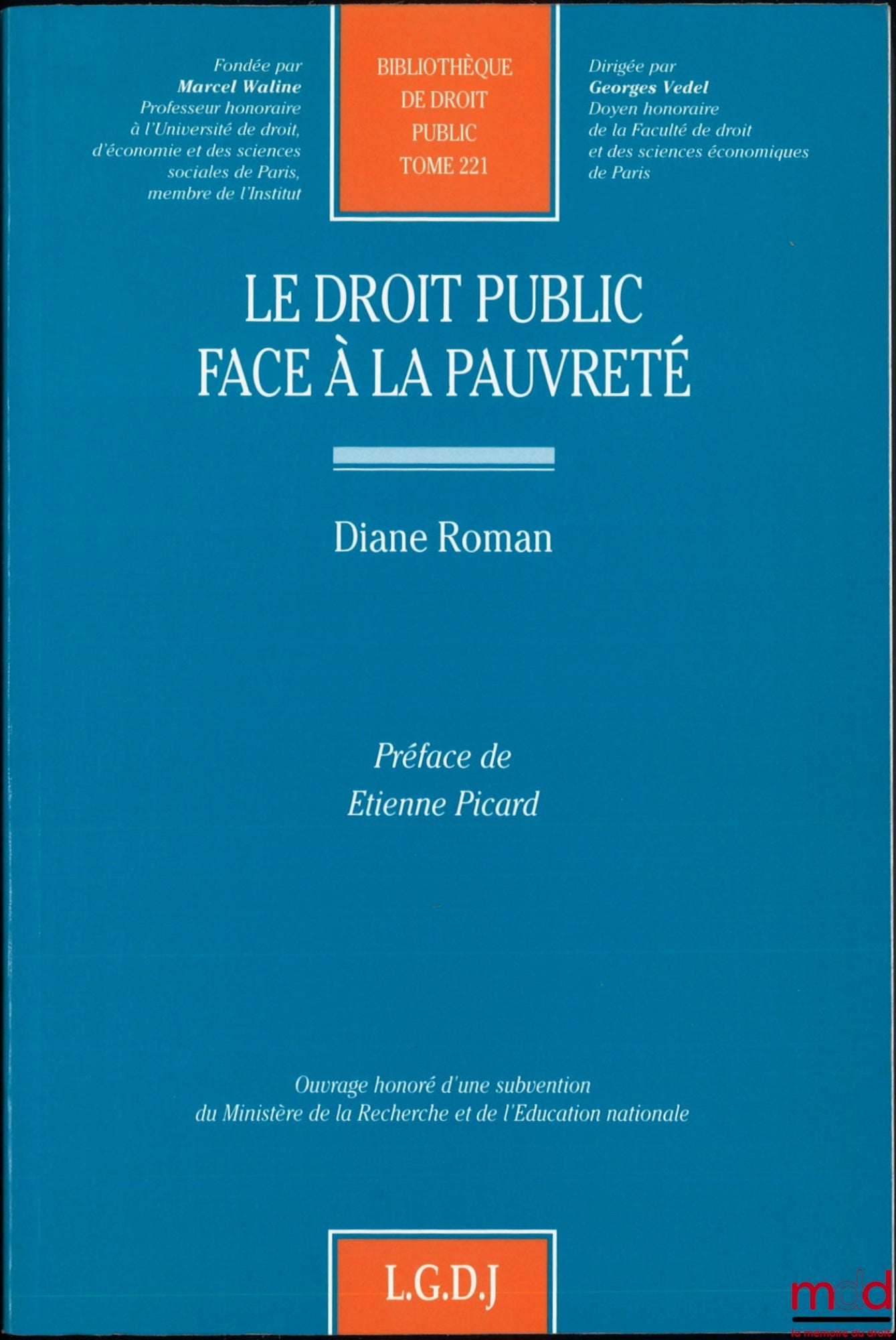 ROMAN (Diane) – LE DROIT PUBLIC FACE À LA PAUVRETÉ, Préface de Étienne Picard, Bibl. de droit public, t. 221