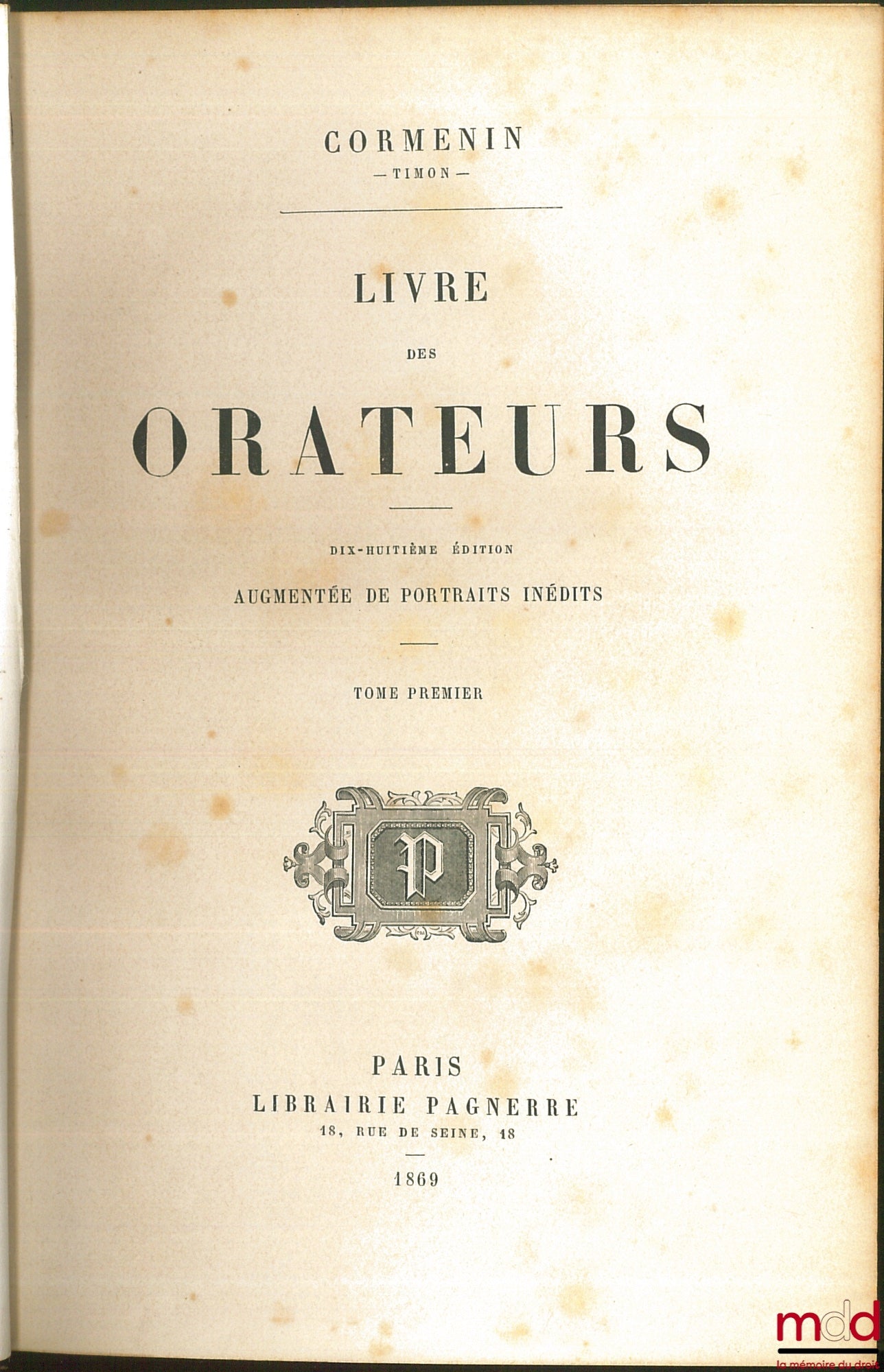 CORMENIN dit TIMON (Louis, baron de) – ŒUVRES DE CORMENIN : LIVRE DES ORATEURS, 18e éd. augmentée de portraits inédits