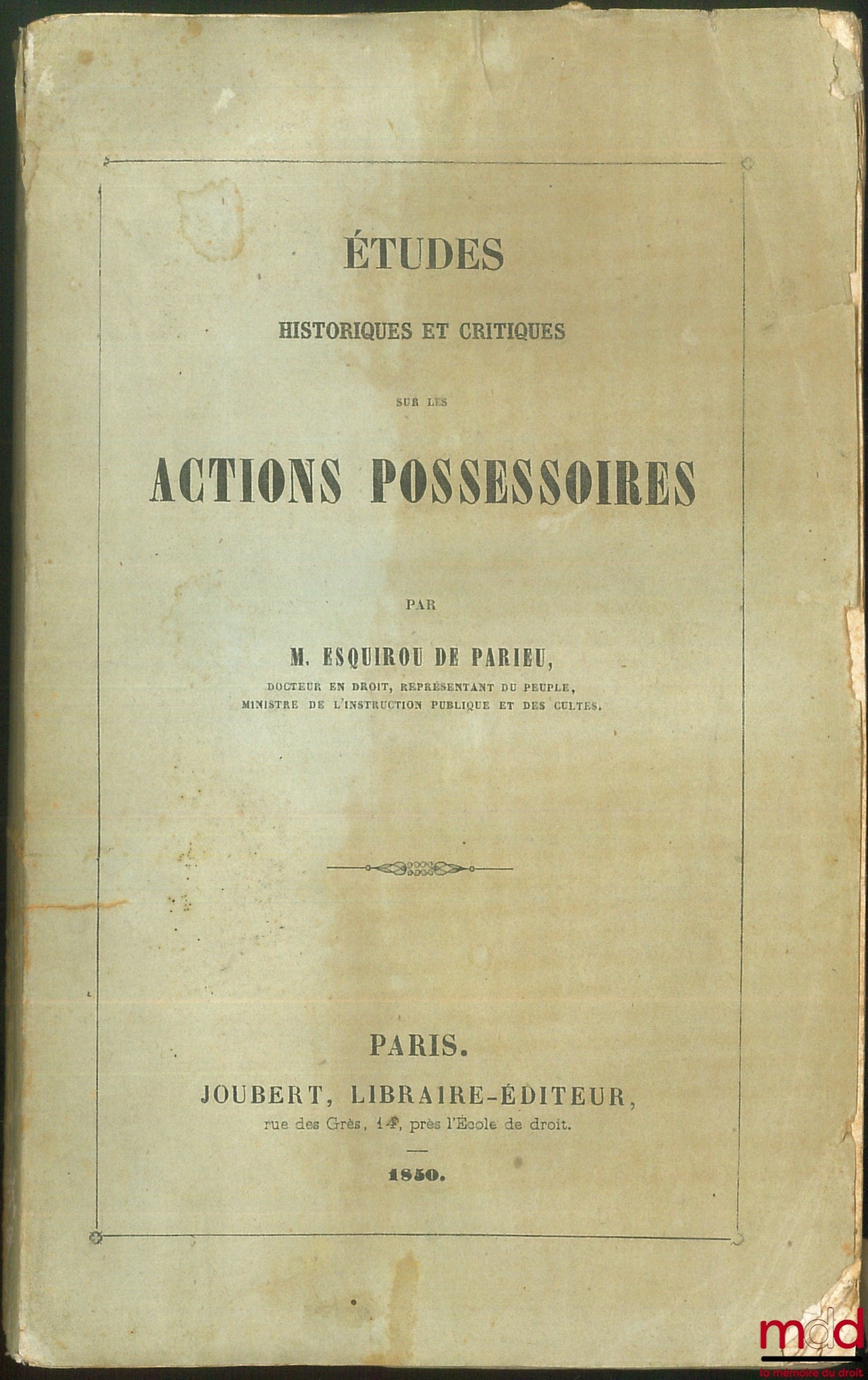 ESQUIROU DE PARIEU (M.), – ÉTUDES HISTORIQUES ET CRITIQUE SUR LES ACTIONS POSSESSOIRES