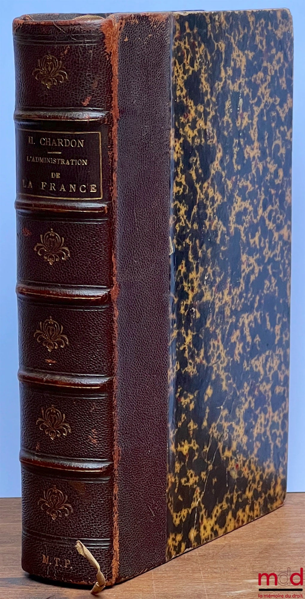 CHARDON (Henri) – L’ADMINISTRATION DE LA FRANCE - LES FONCTIONNAIRES : LES FONCTIONNAIRES DE GOUVERNEMENT, LE MINISTÈRE DE LA JUSTICE