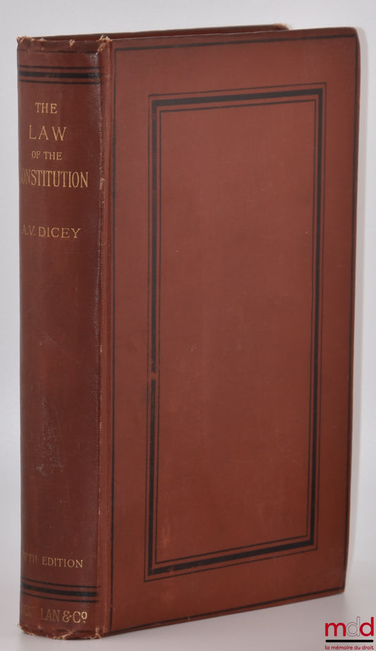 DICEY (Albert Venn) – INTRODUCTION TO THE STUDY OF THE LAW OF THE CONSTITUTION, Fifth ed.