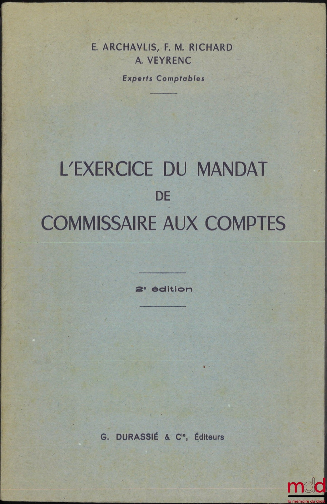 ARCHAVLIS (E.), RICHARD (F. M.), VEYRENC (A.) – L’EXERCICE DU MANDAT DE COMMISSAIRE AUX COMPTES, 2e éd.