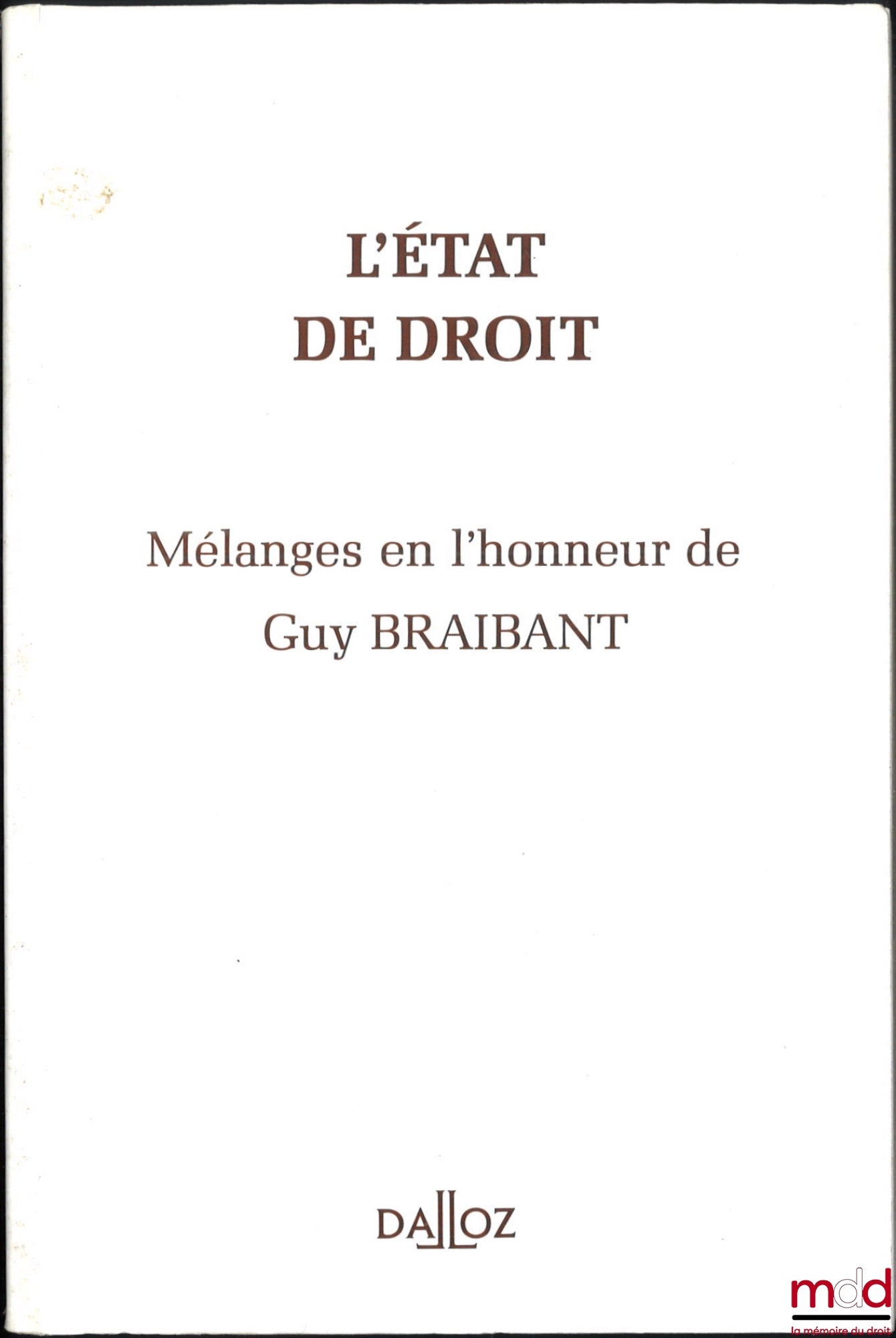 [Mélanges Braibant] – L’ÉTAT DE DROIT. Mélanges en l’honneur de Guy BRAIBANT, Préface de Marceau Long et Georges Vedel