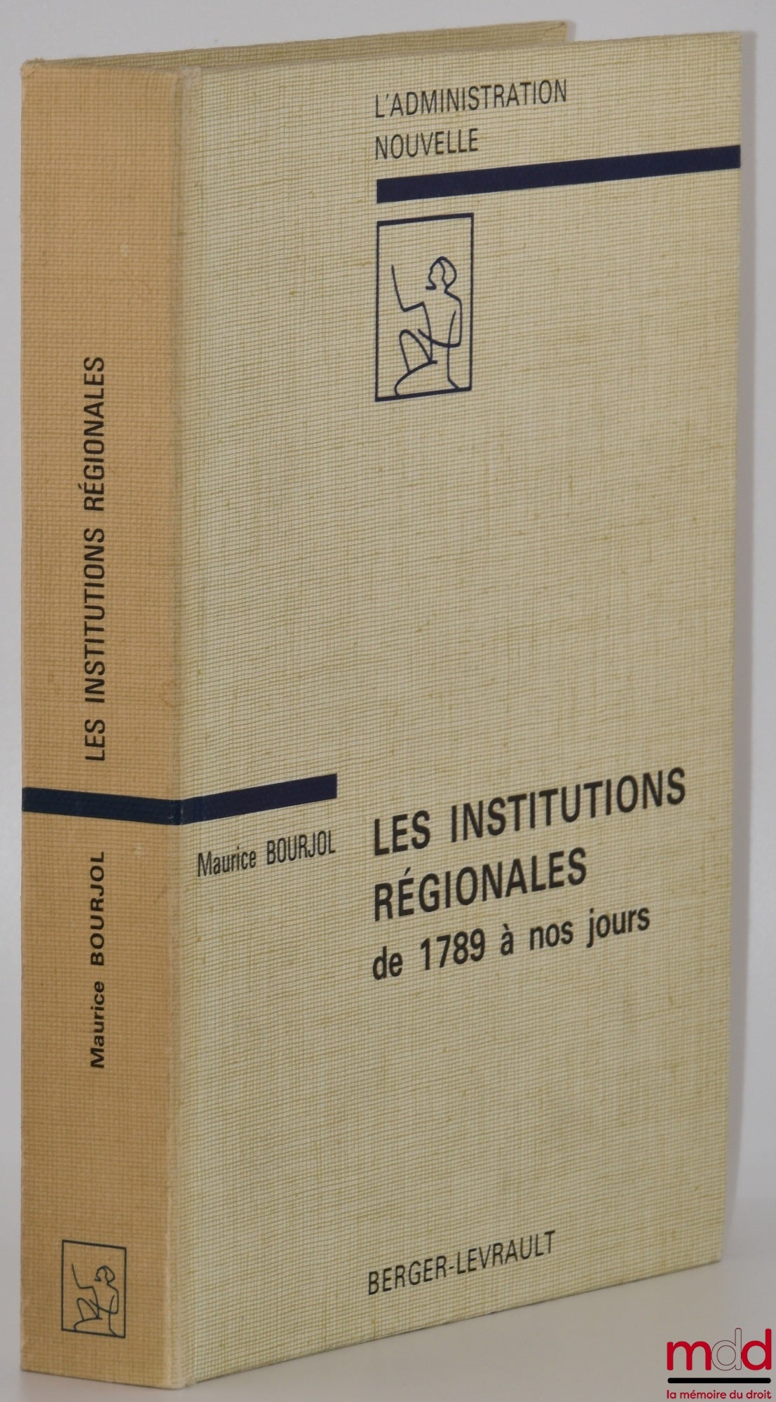 BOURJOL (Maurice) – LES INSTITUTIONS RÉGIONALES de 1789 à nos jours, Préface de Lucien Mehl, Avec 9 croquis