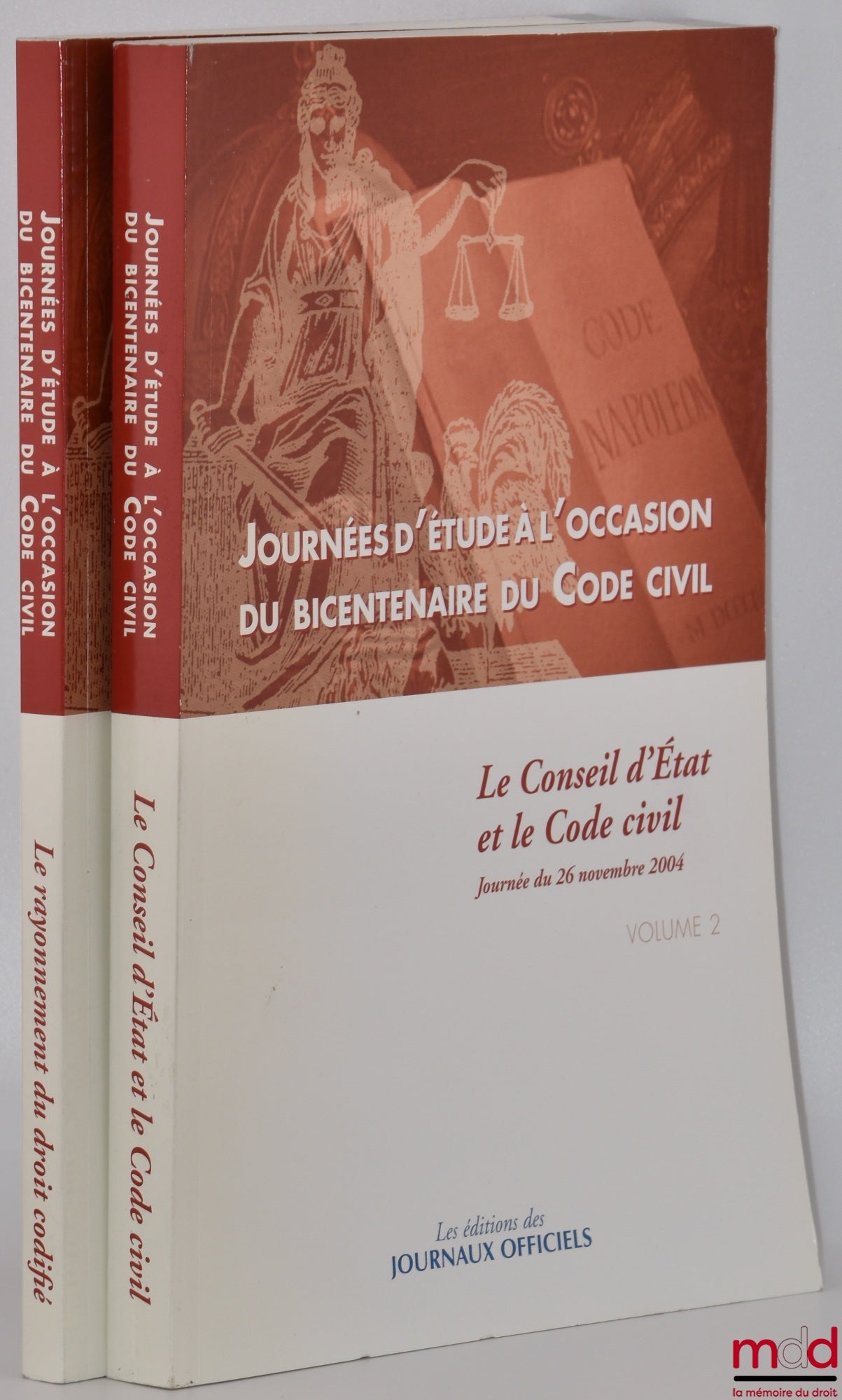 [Collectif] – JOURNÉES D’ÉTUDE À L’OCCASION DU BICENTENAIRE DU CODE CIVIL ; t. I : Le rayonnement du droit codifié (journée du 25 novembre 2004) ; t. II : Le Conseil d’État et le Code civil (journée du 26 novembre 2004)