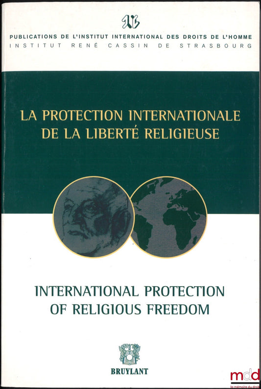 [Collectif] – LA PROTECTION INTERNATIONALE DE LA LIBERTÉ RELIGIEUSE, Institut René Cassin de Strasbourg