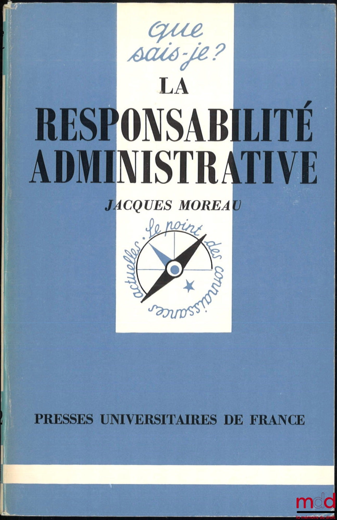 MOREAU (Jacques) – LA RESPONSABILITÉ ADMINISTRATIVE, coll. Que sais-je ?