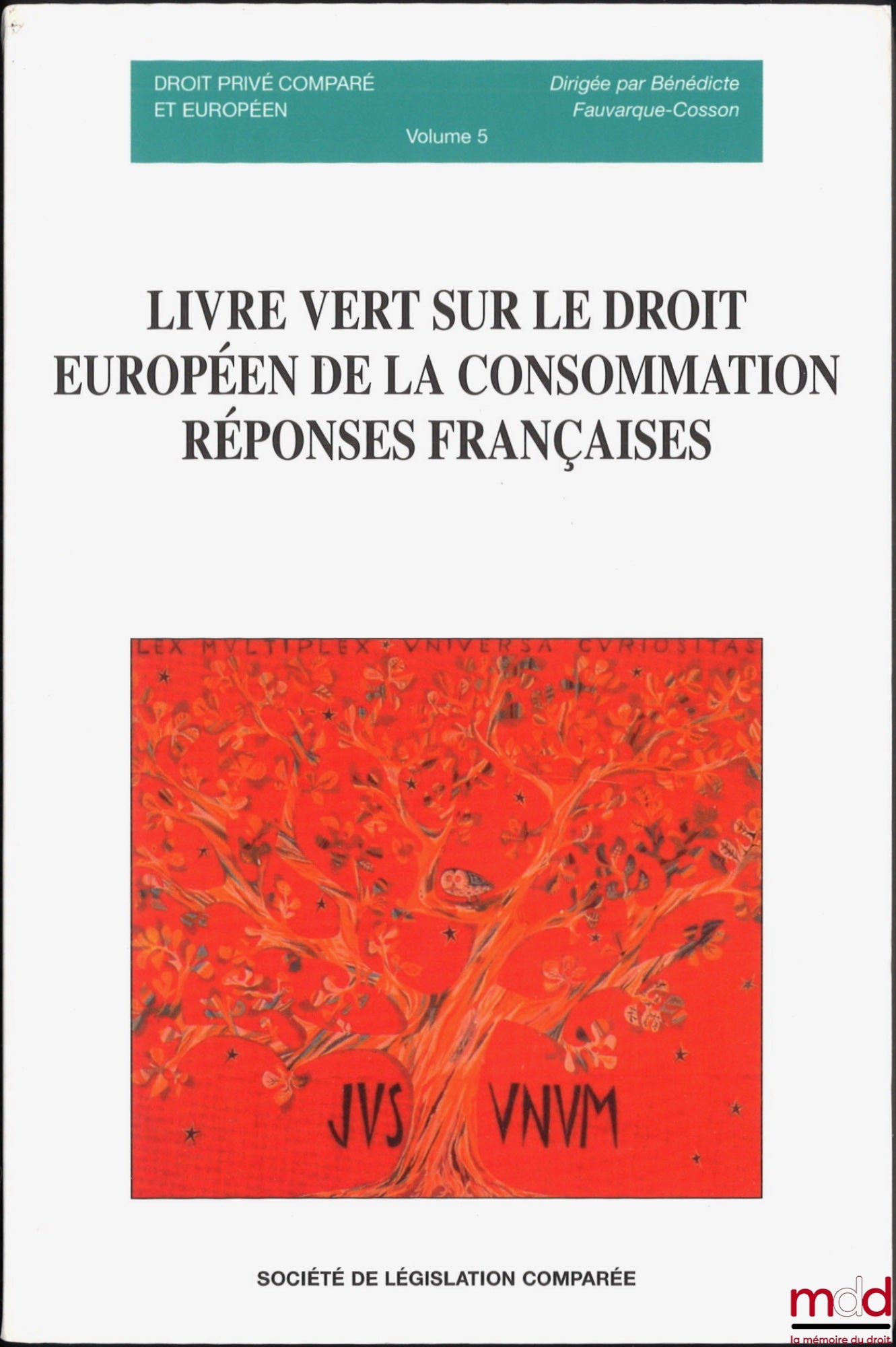[Collectif] – LIVRE VERT SUR LE DROIT EUROPÉEN DE LA CONSOMMATION, RÉPONSES FRANÇAISES, coll. Droit privé et comparé, vol. 5