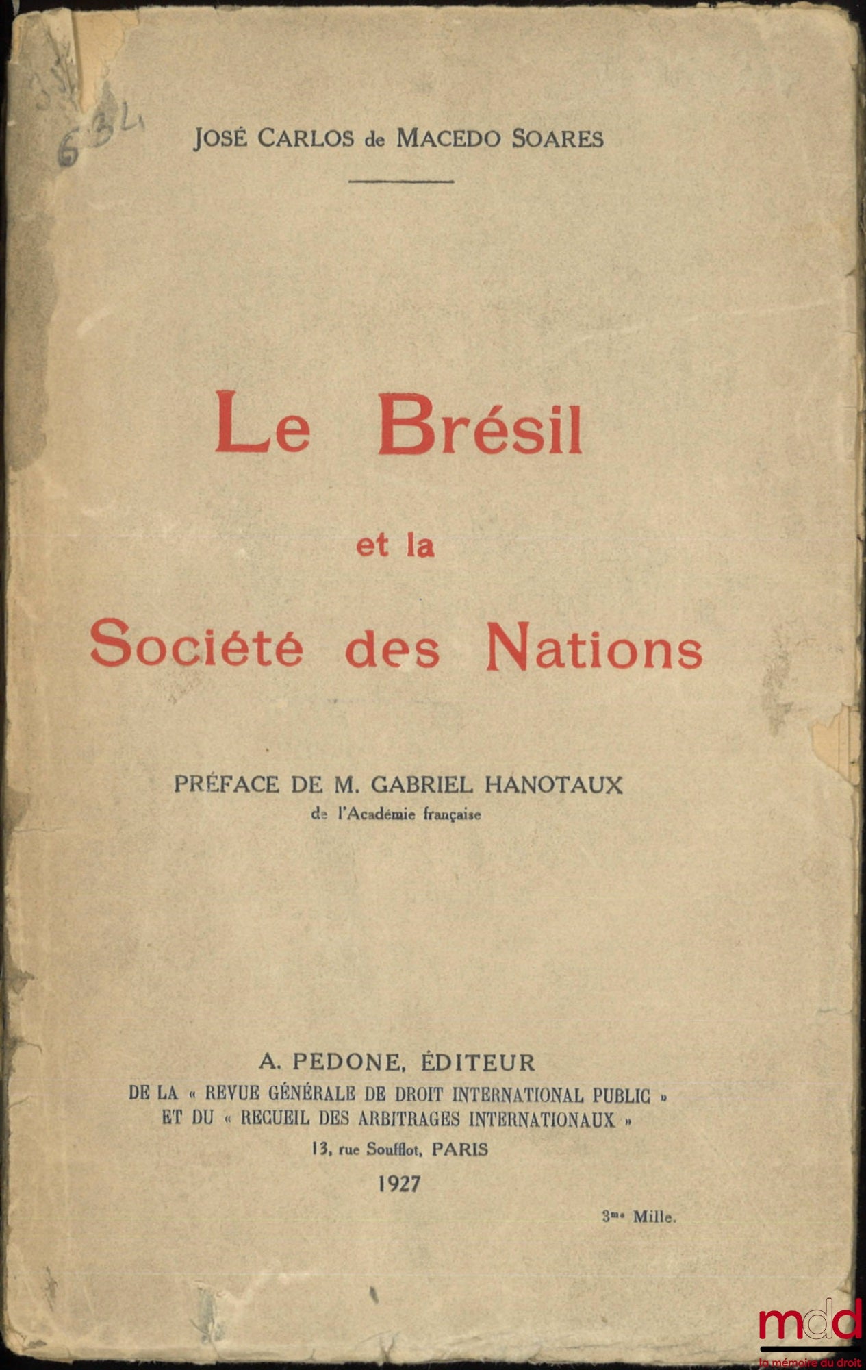 CARLOS DE MACEDO SOARES (José) – LE BRÉSIL ET LA SOCIÉTÉ DES NATIONS, Préface de M. Gabriel Hanotaux