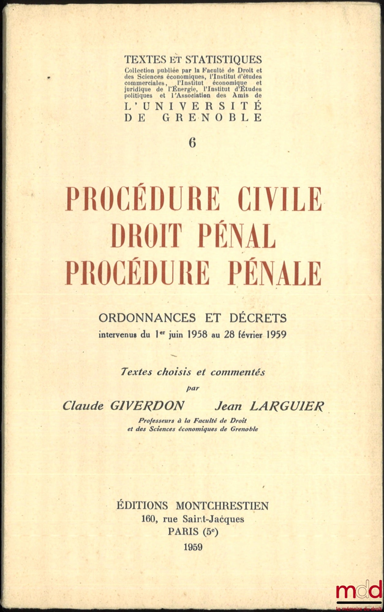 GIVERDON (Claude), LARGUIER (Jean) – PROCÉDURE CIVILE, DROIT PÉNAL, PROCÉDURE PÉNAL, Ordonnances et décrets intervenus du 1er juin 1958 au 28 février 1959, Textes choisis et commentés par Claude Giverdon et Jean Larguier