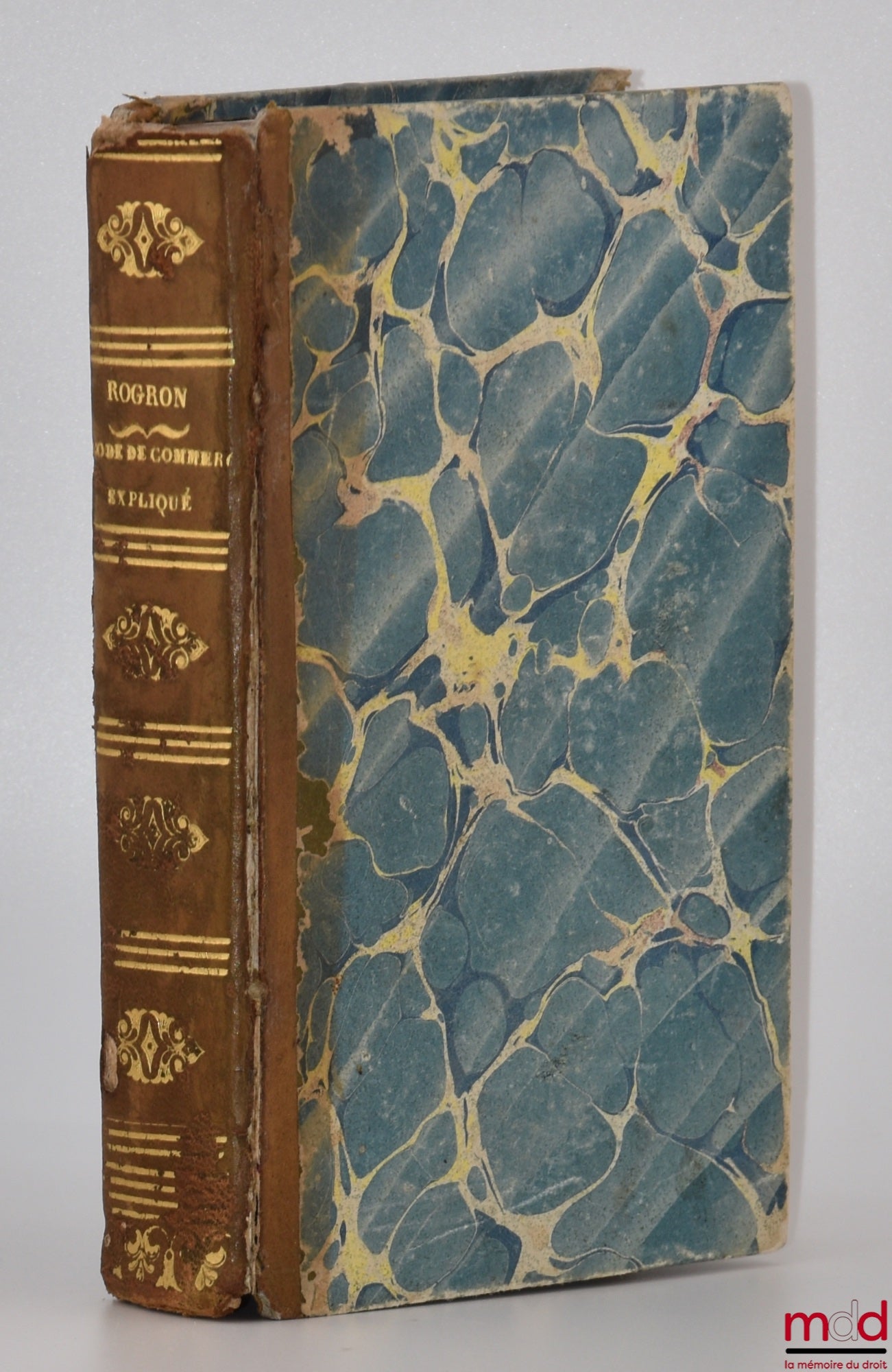 ROGRON (Joseph-André) – CODE DE COMMERCE EXPLIQUÉ PAR SES MOTIFS ET PAR DES EXEMPLES, Avec la solution, sous chaque article, des difficultés ainsi que des principales questions que présente le texte, et la définition de tous les termes de droit. Ouvrage d