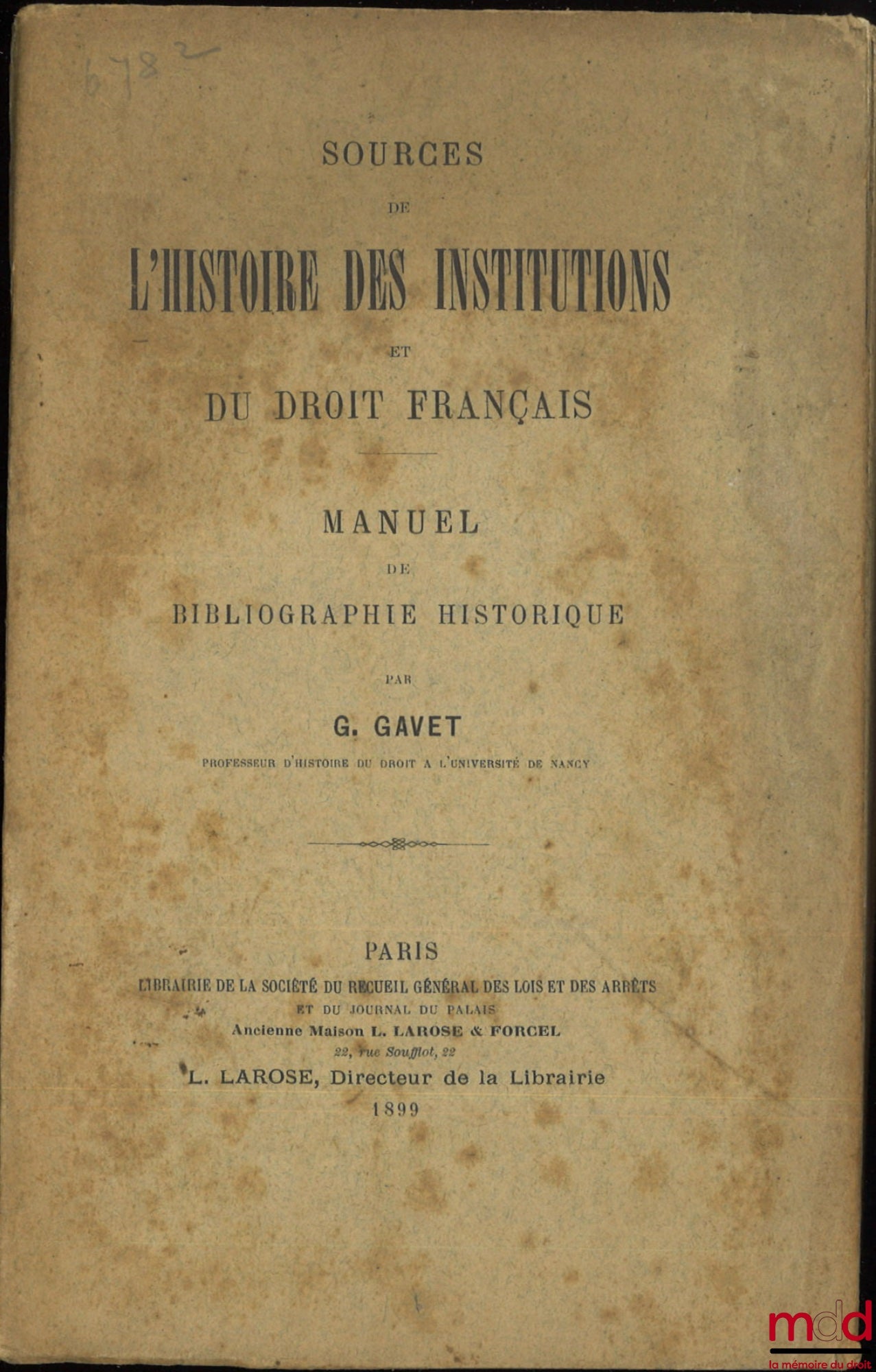 GAVET (G.) – SOURCES DE L’HISTOIRE DES INSTITUTIONS ET DU DROIT FRANÇAIS, Manuel de bibliographie historique