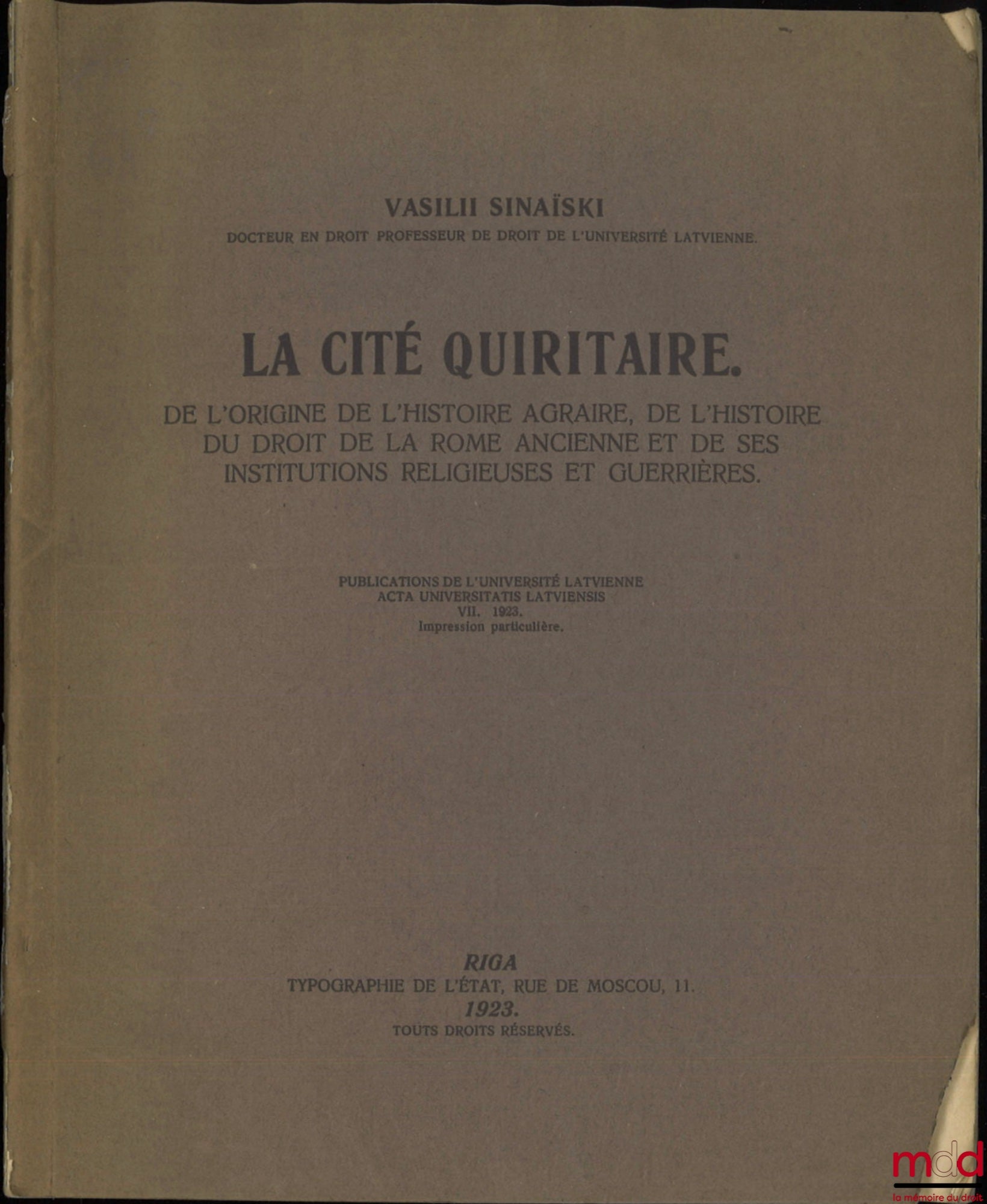 SINAÏSKI (Vasilii) – LA CITÉ QUIRITAIRE. De l’origine de l’histoire agraire, de l’histoire du droit de la Rome ancienne et de ses institutions religieuses et guerrières