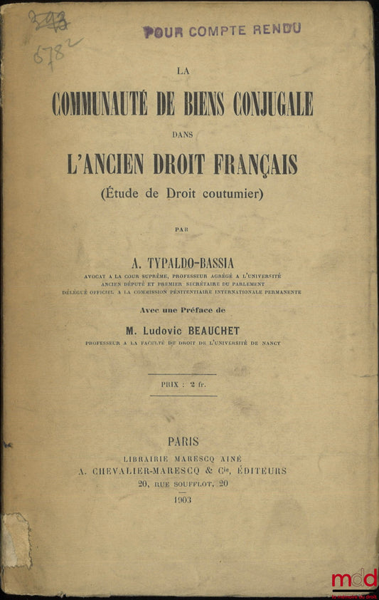 TYPALDO-BASSIA (Athanasios) – LA COMMUNAUTÉ DE BIENS CONJUGALE DANS L’ANCIEN DROIT FRANÇAIS (Étude de Droit coutumier), Avec une préface de M. Ludovic Beauchet