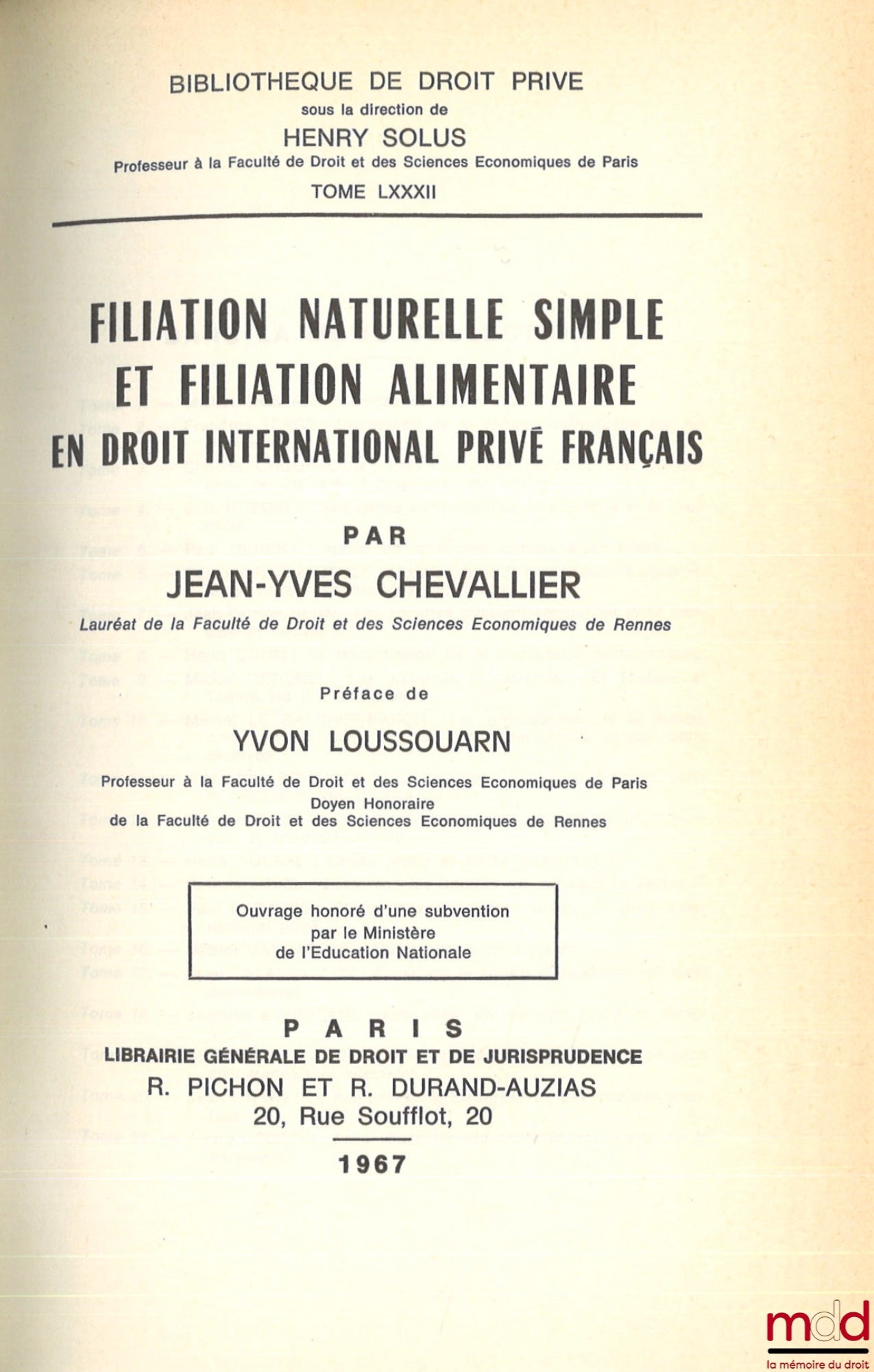CHEVALLIER (Jean-Yves) – FILIATION NATURELLE SIMPLE ET FILIATION ALIMENTAIRE EN DROIT INTERNATIONAL PRIVÉ FRANÇAIS, Préface de Yvon Loussouarn, Bibl. de droit privé, t. LXXXII