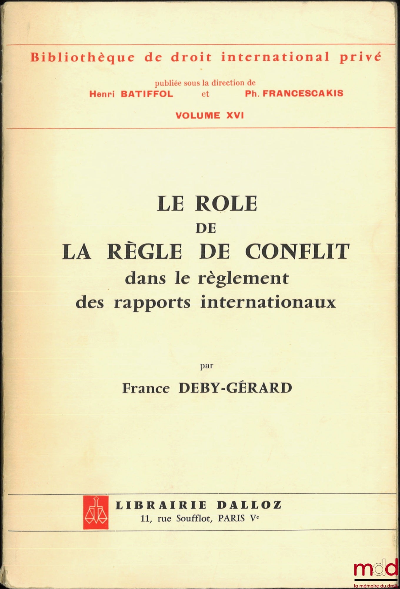 DEBY-GÉRARD (France) – LE RÔLE DE LA RÈGLE DE CONFLIT DANS LE RÈGLEMENT DES RAPPORTS INTERNATIONAUX, Bibl. de droit international privé, vol. XVI