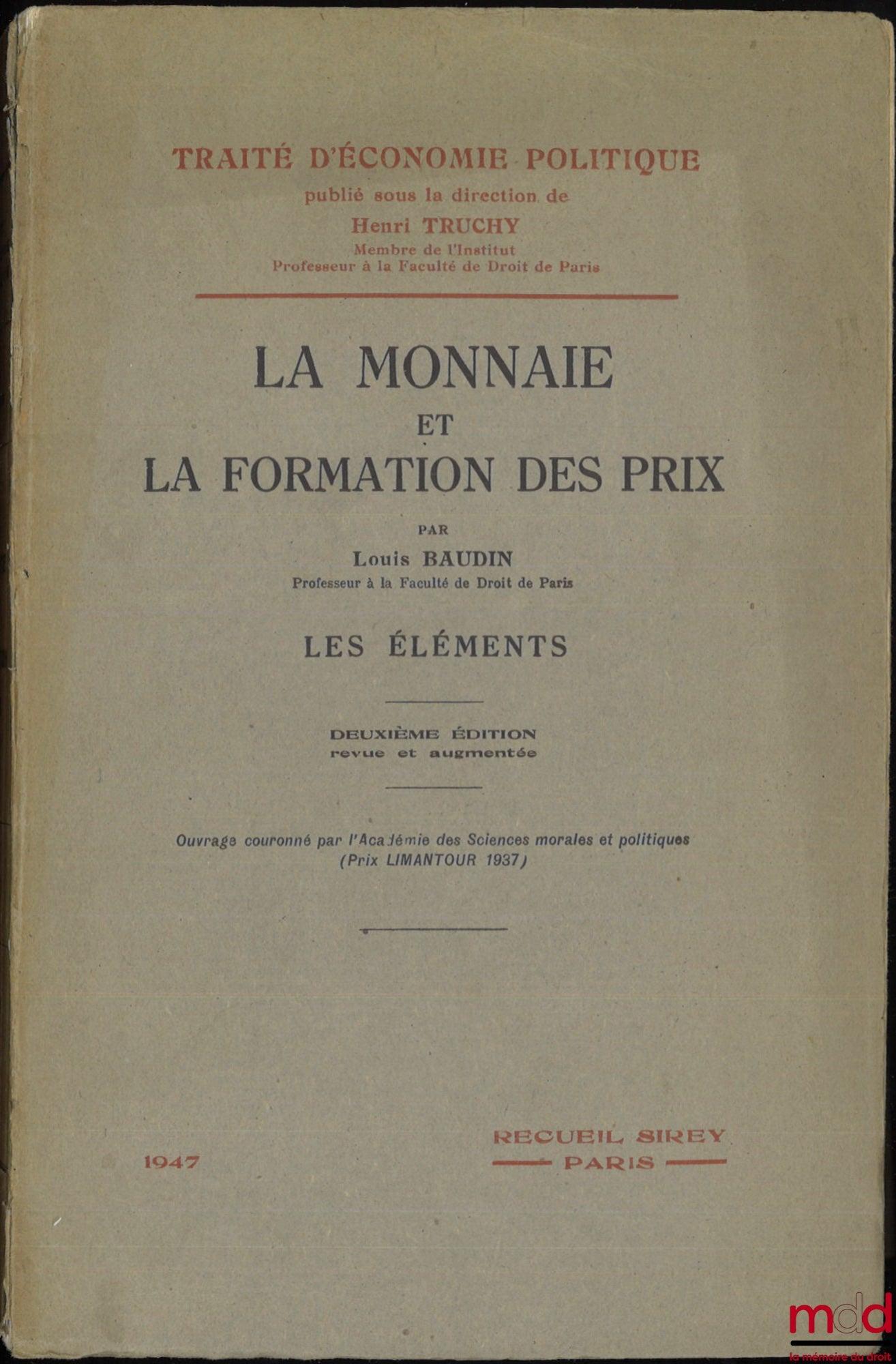 BAUDIN (Louis) – LA MONNAIE ET LA FORMATION DES PRIX, Les éléments, 2e éd. revue et augmentée, Traité d’économie politique
