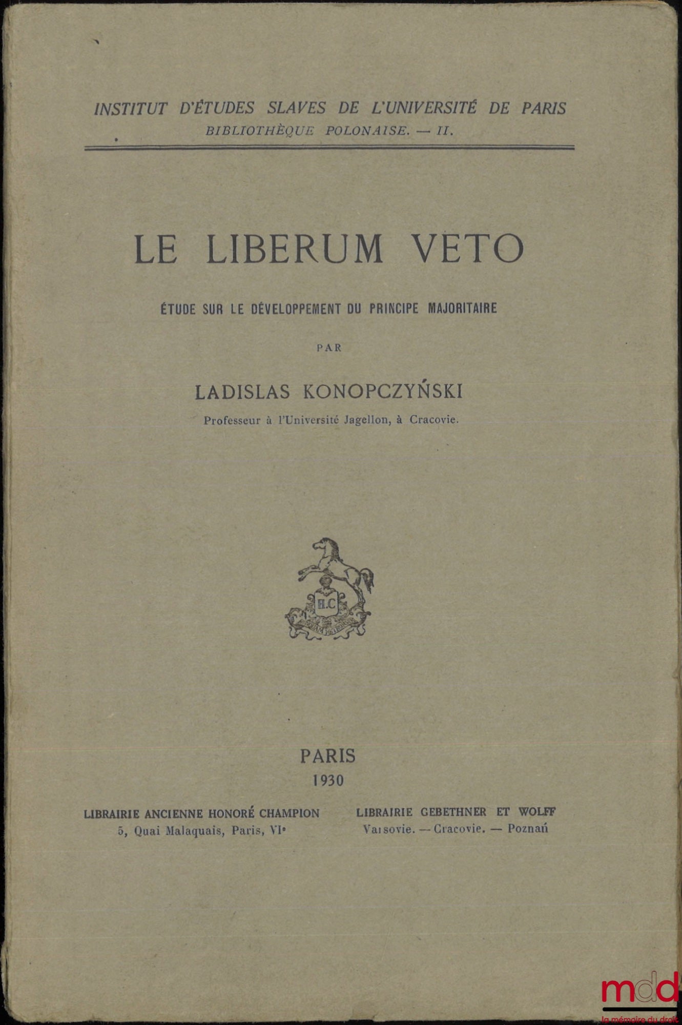 KONOPCZYNSKI (Ladislas) – LE LIBERUM VETO, Étude sur le développement du principe majoritaire, coll. Institut d’études slaves de l’université de Paris, Bibl. polonaise. - II