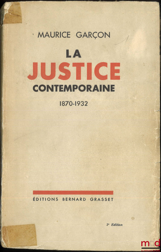 GARÇON (Maurice) – LA JUSTICE CONTEMPORAINE 1870-1932